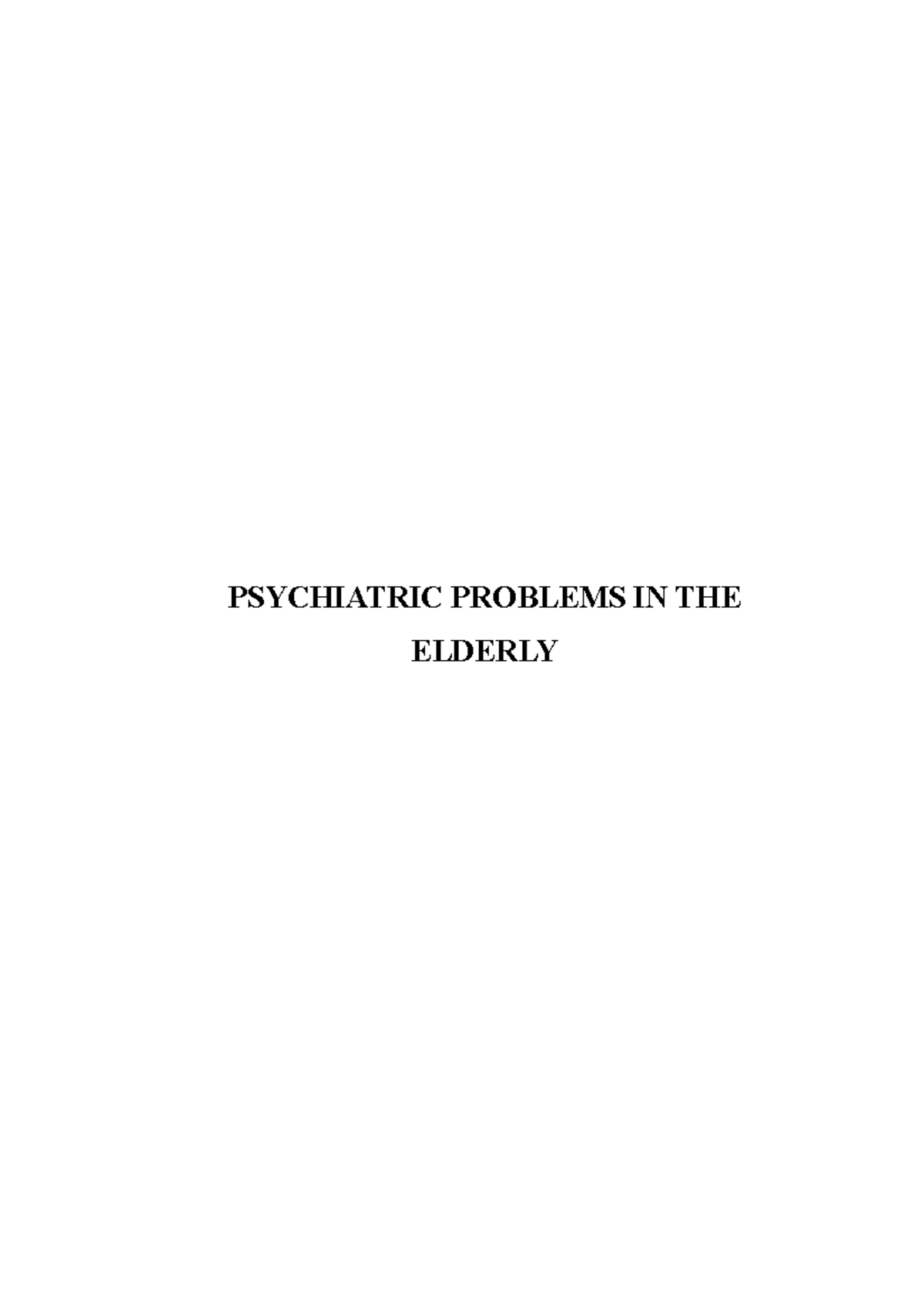 Psychiatric Problems IN THE Elderly PSYCHIATRIC PROBLEMS IN THE