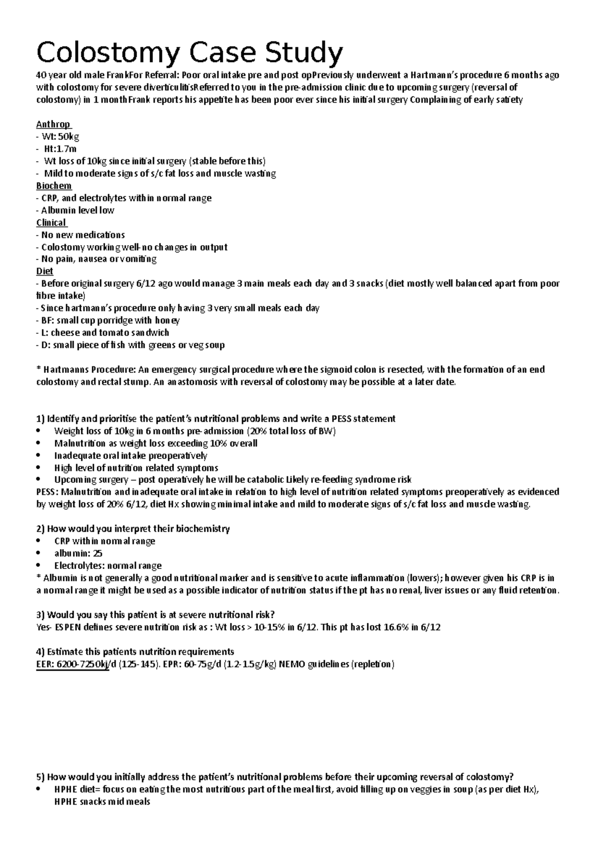 Colostomy Case Study An anastomosis with reversal of colostomy may be