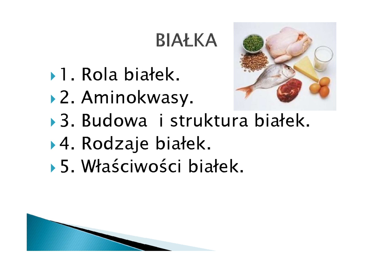 BIAŁKA - 1. Rola białek. 2. Aminokwasy. 3. Budowa i struktura białek. 4