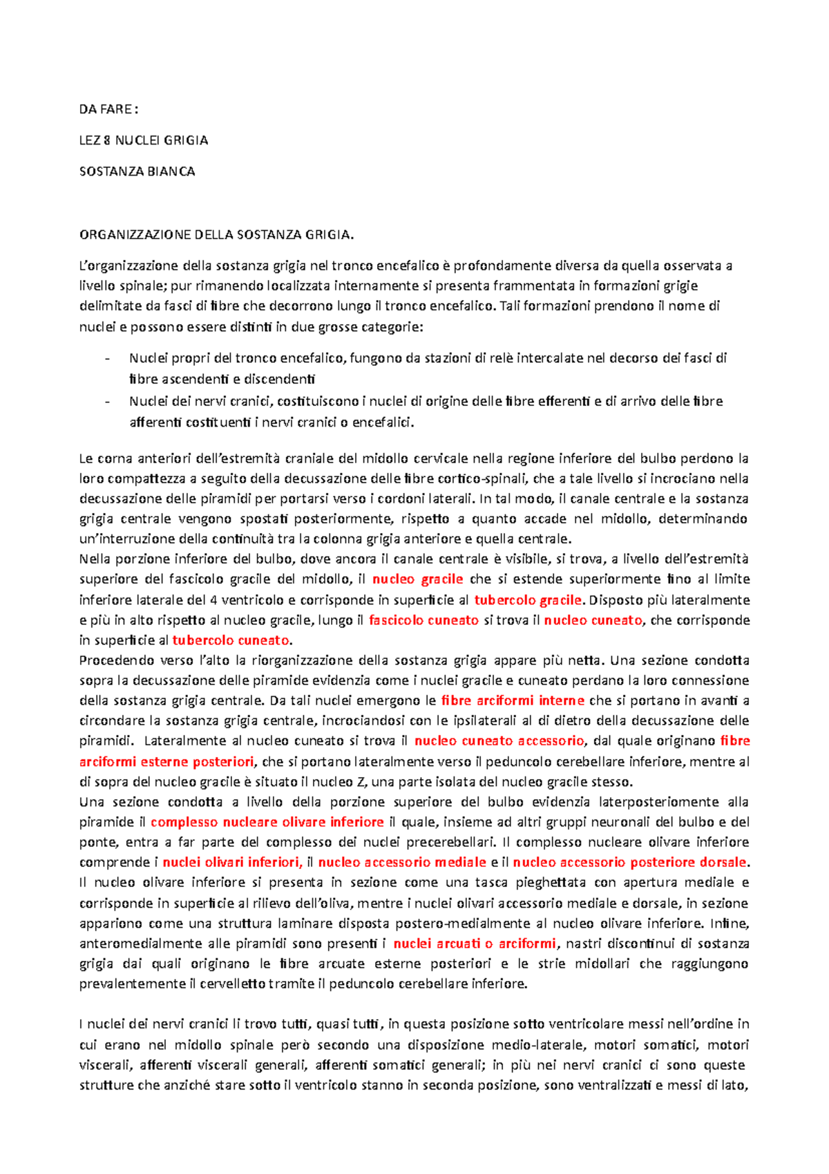 nervi e mesencefalo DA FARE LEZ 8 NUCLEI GRIGIA SOSTANZA BIANCA ORGANIZZAZIONE DELLA nervi e mesencefalo DA FARE LEZ 8 NUCLEI GRIGIA SOSTANZA BIANCA ORGANIZZAZIONE DELLA