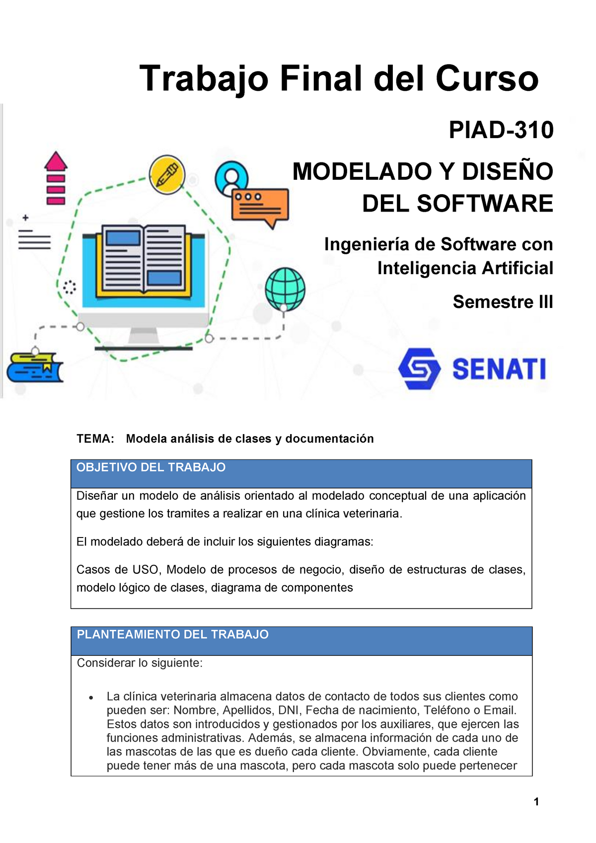 PIAD-310 Trabajofinal - 1 Trabajo Final del Curso TEMA: Modela análisis de  clases y documentación - Studocu