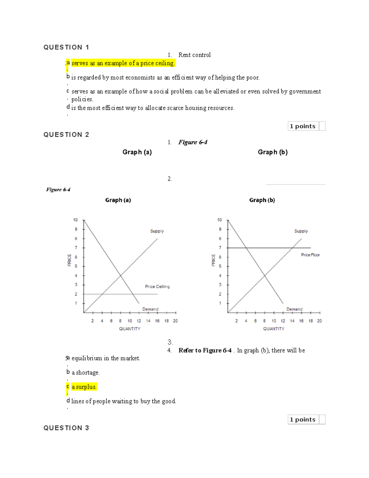 Chapter 6 Quiz - Microeconomics - Q U E S T I O N 1 1. Rent Control 2 ...