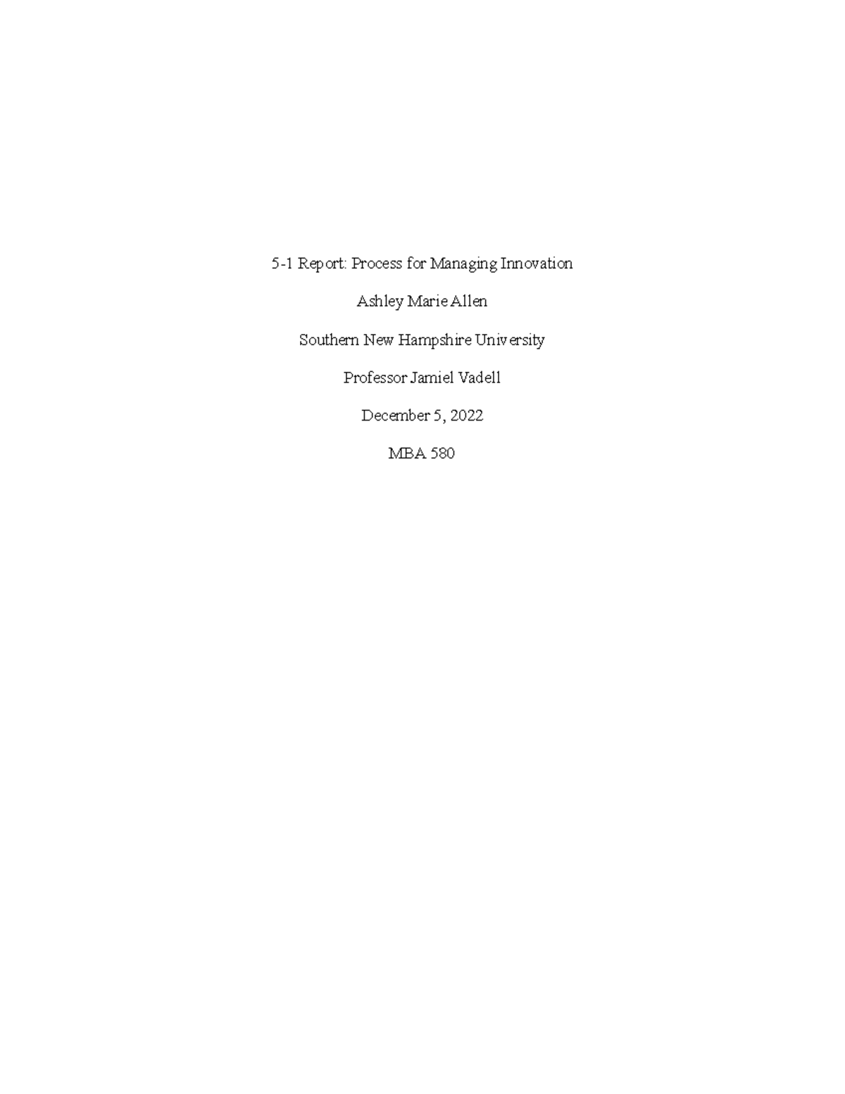 MBA 580 5-1 Report Process For Managing Innovation - 5-1 Report ...