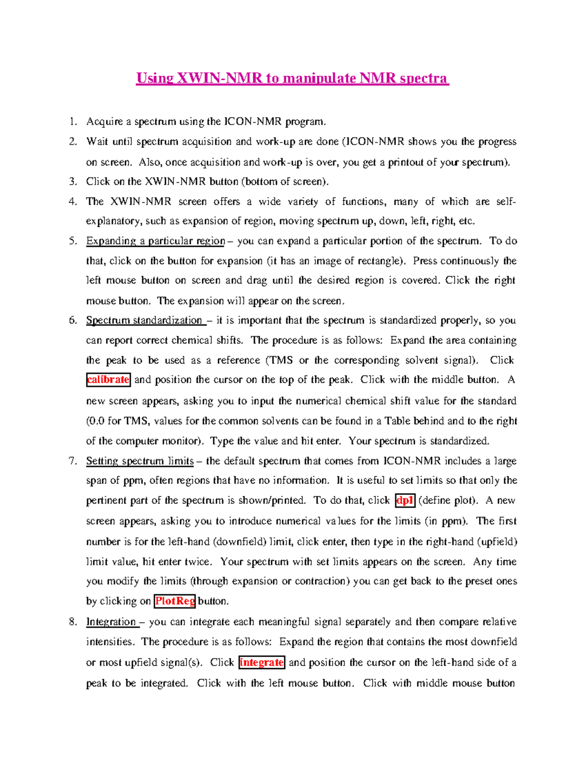 NMR procedure Using XWINNMR to manipulate NMR spectra Acquire a