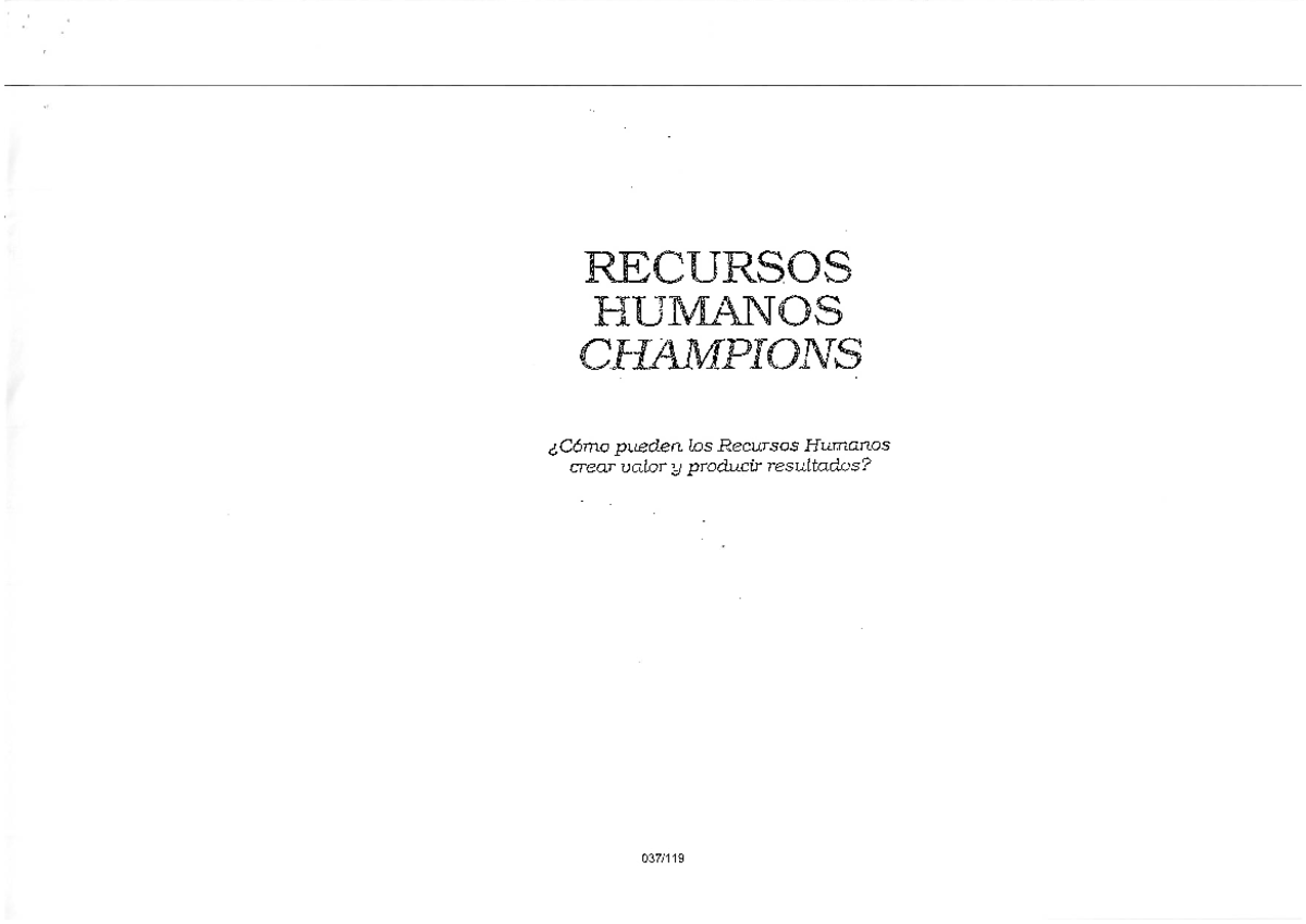4. Ulrich, Dave; Recursos Humanos Champions. Cap. 1 La futura agenda