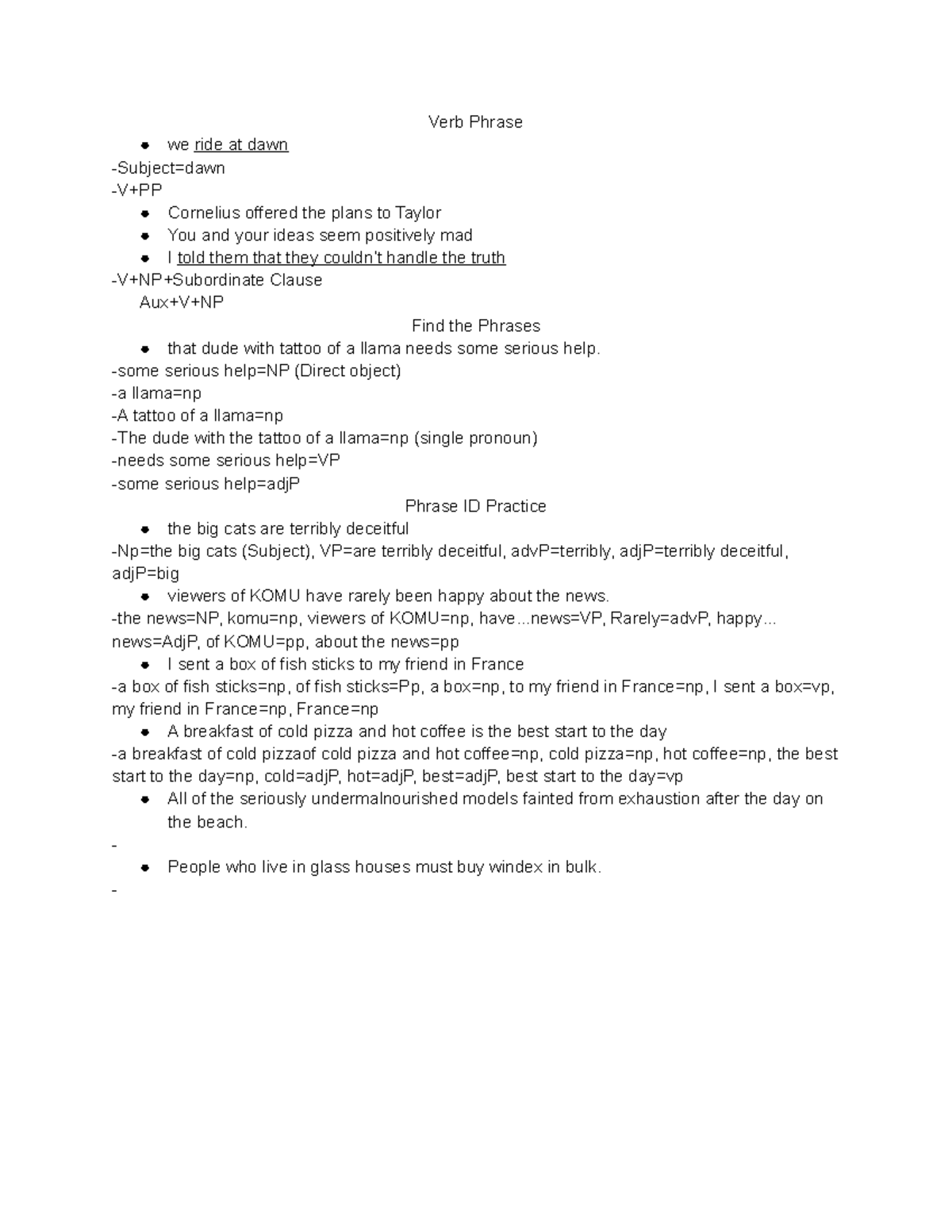 Notes 10/6 Phrases Verb Phrase we ride at dawn Subject=dawn V+PP