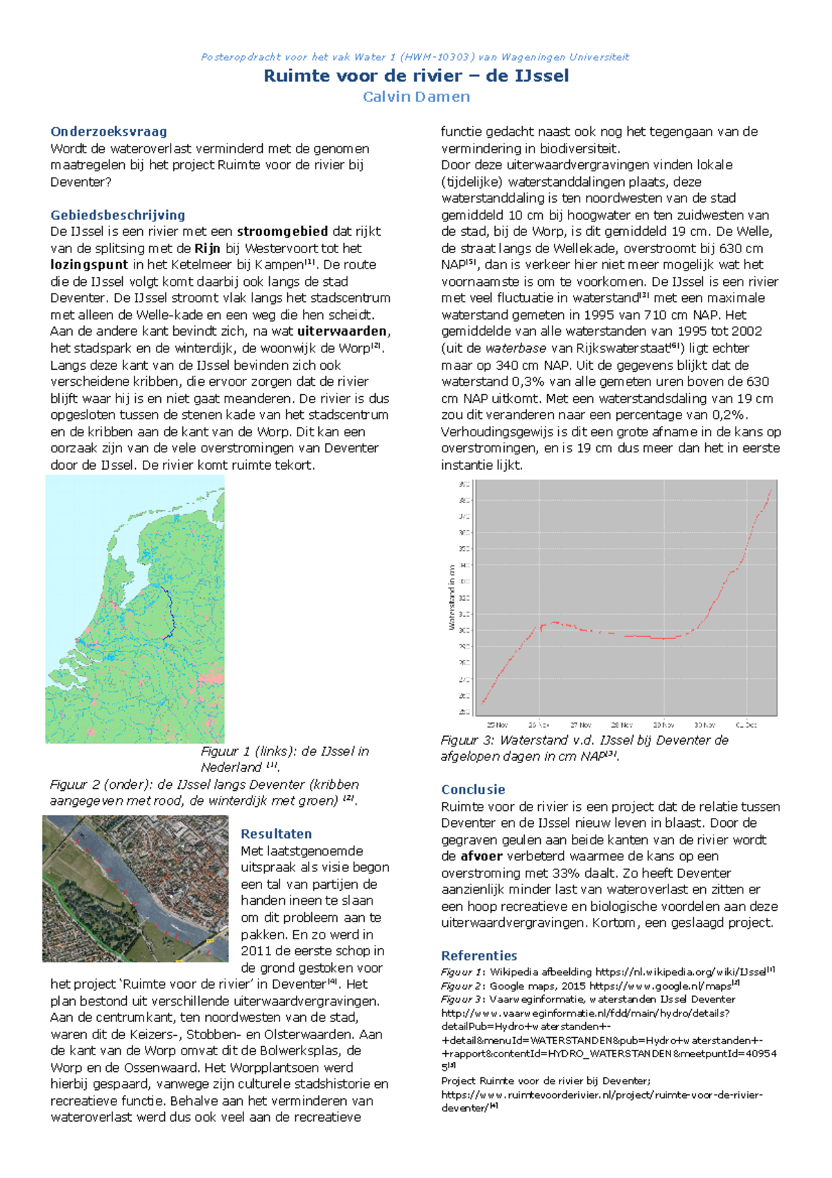 Ruimte Voor de Rivier de Ijssel Deventer Werkstuk cijfer 7 Posteropdracht voor het vak Ruimte Voor de Rivier de Ijssel Deventer Werkstuk cijfer 7 Posteropdracht voor het vak