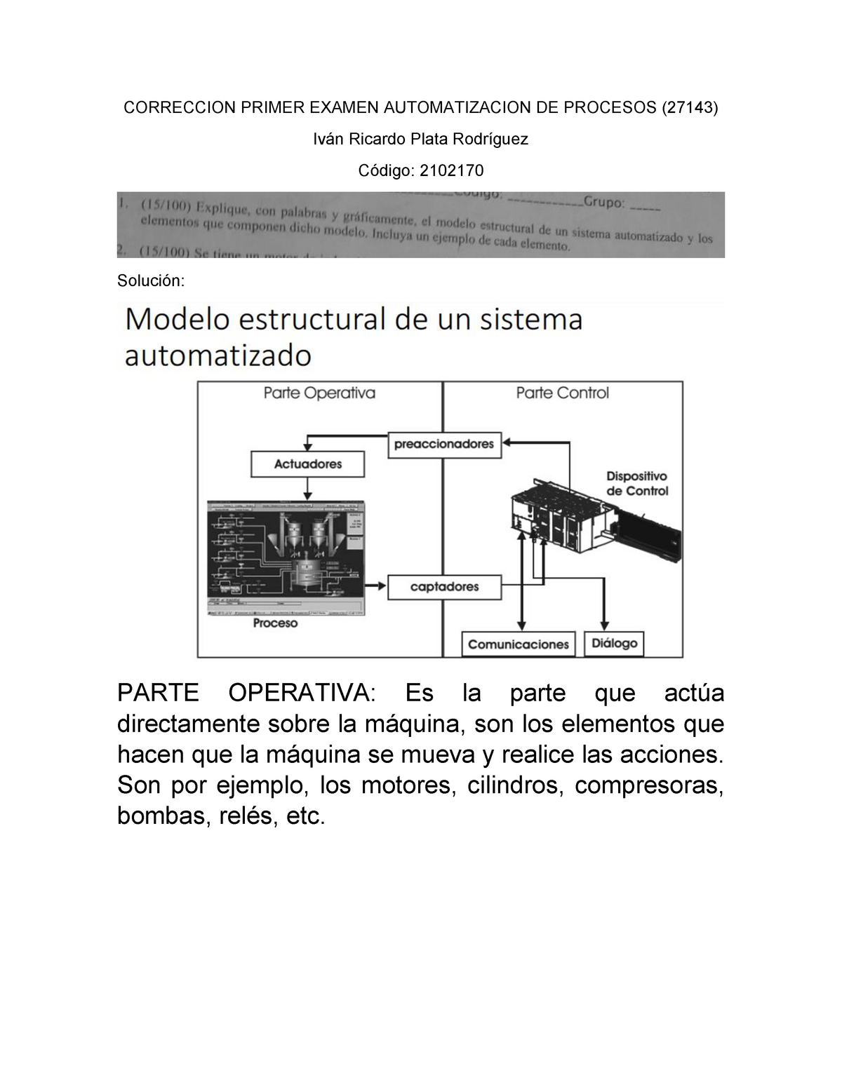 Examen 14 Marzo 2018, preguntas y respuestas - CORRECCION PRIMER EXAMEN  AUTOMATIZACION DE PROCESOS - Studocu