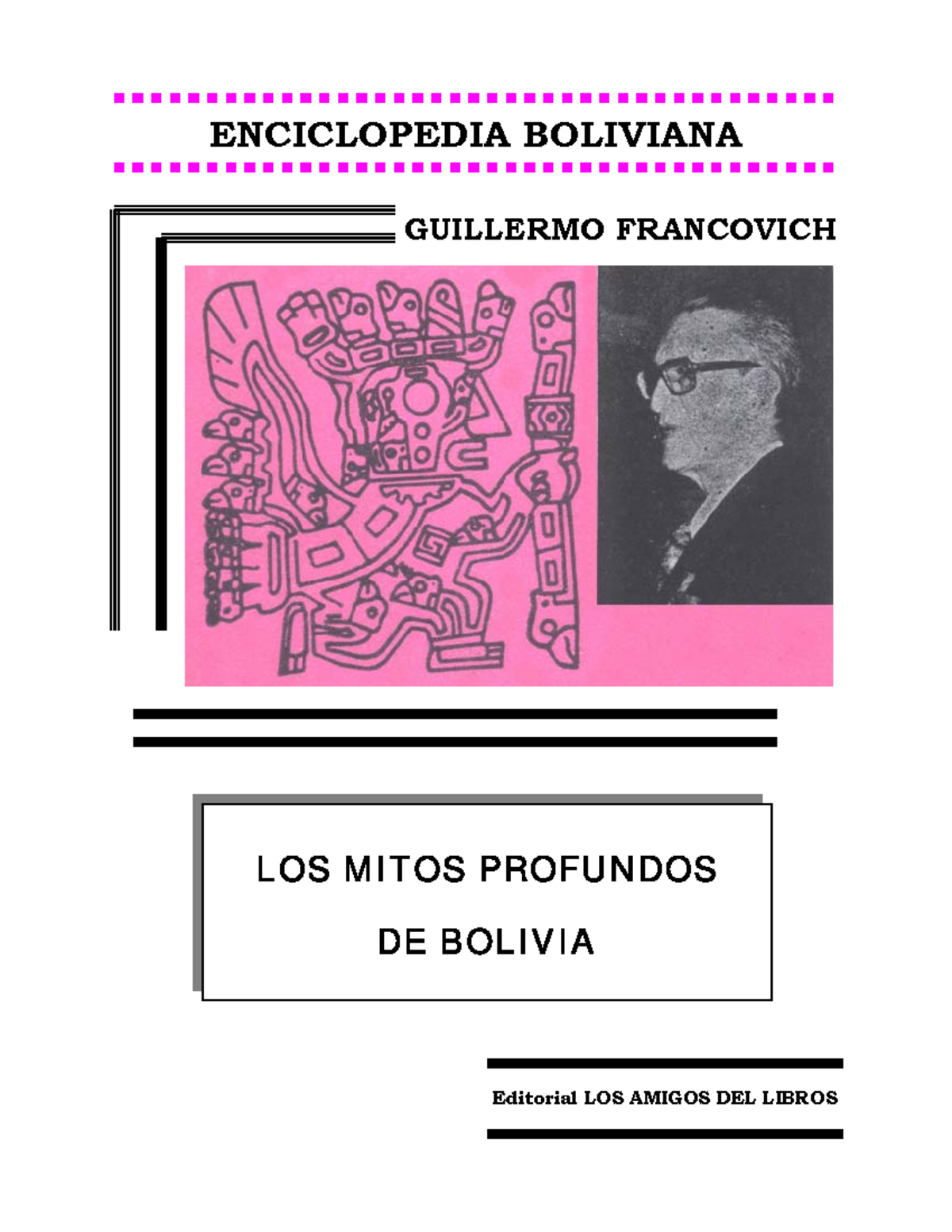 Mitos profundos-Guillermo Francovich - ENCICLOPEDIA BOLIVIANA GUILLERMO ...