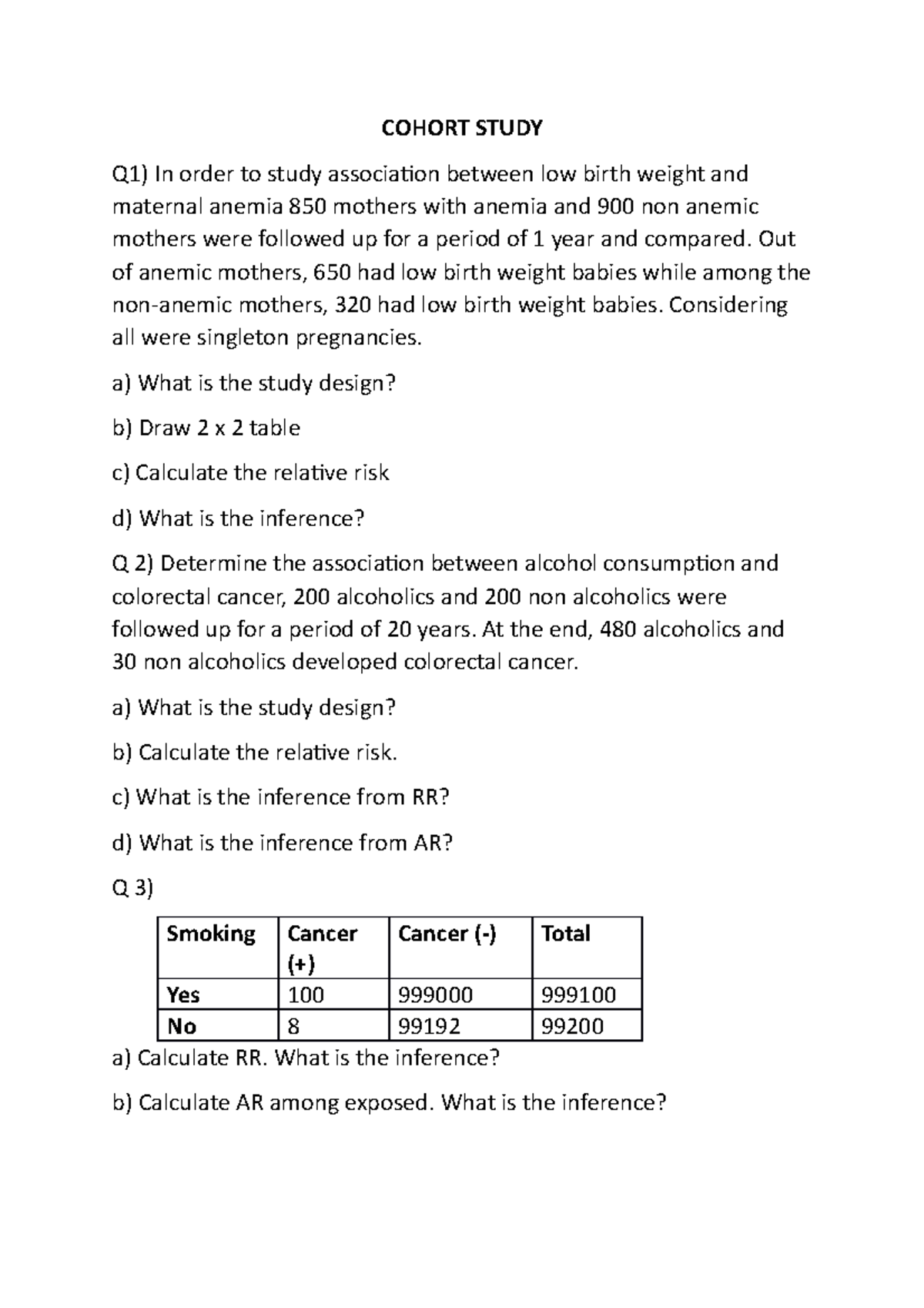 Cohort Study - COHORT STUDY Q1) In order to study association between ...