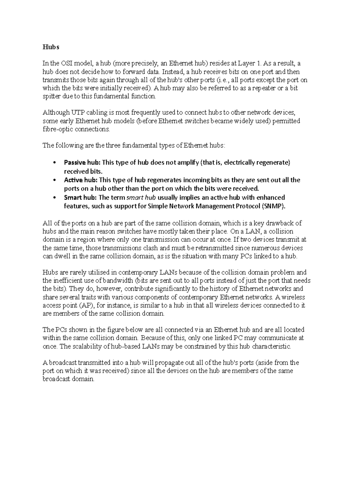 Networking Devices Hubs In the OSI model, a hub (more precisely, an