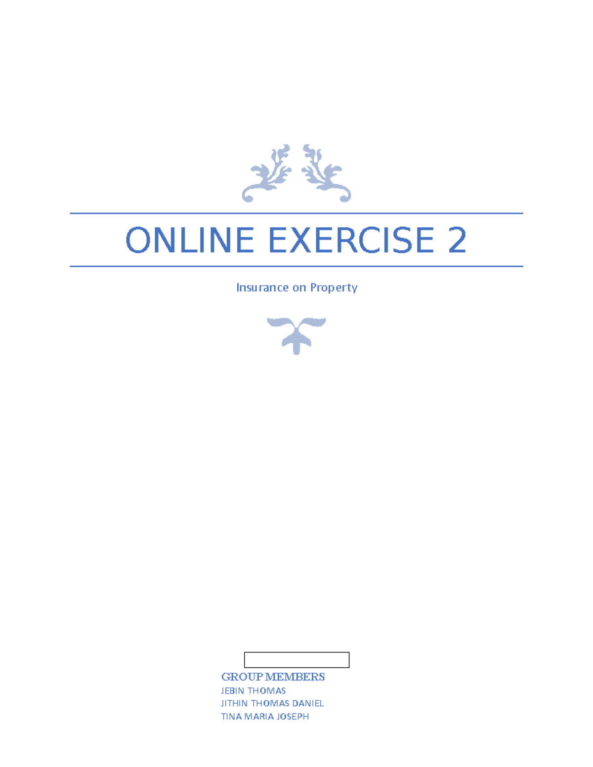 Online exercise 2 - Mandatory - ONLINE EXERCISE 2 Insurance on Property ...