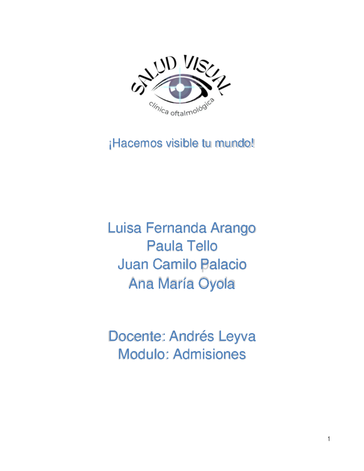 Salud visual - sss - ¡Hacemos visible tu mundo! Luisa Fernanda Arango ...