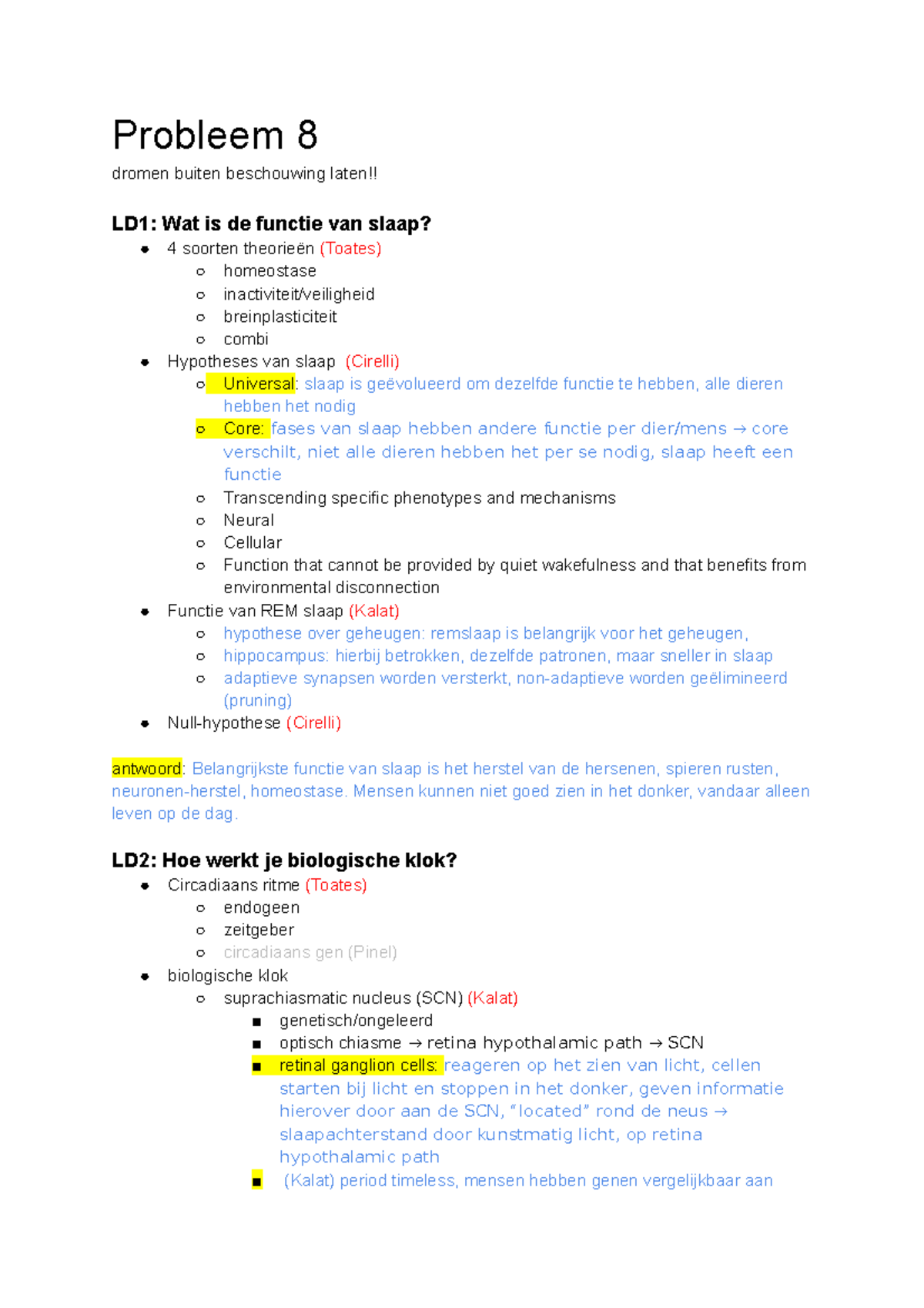 Probleem 8 SMV Probleem 8 dromen buiten beschouwing laten!! LD1 Wat is de functie van slaap