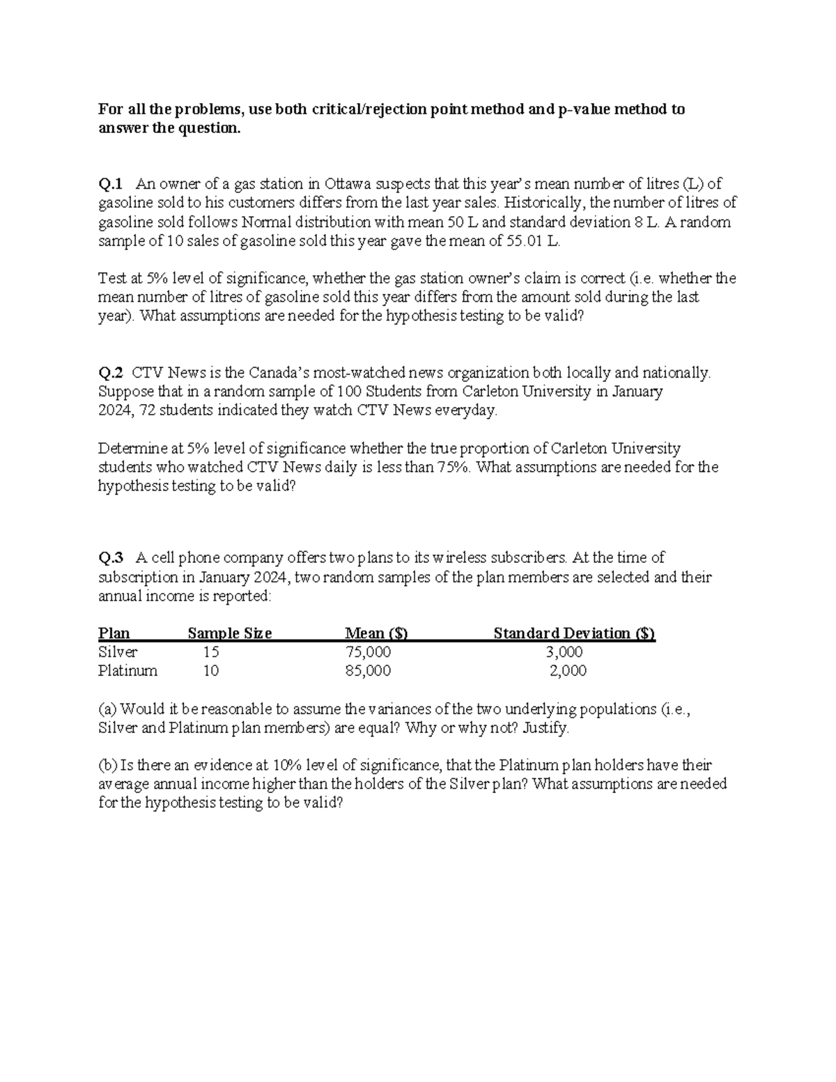 Practice hypothesis problems for all the problems use both critical