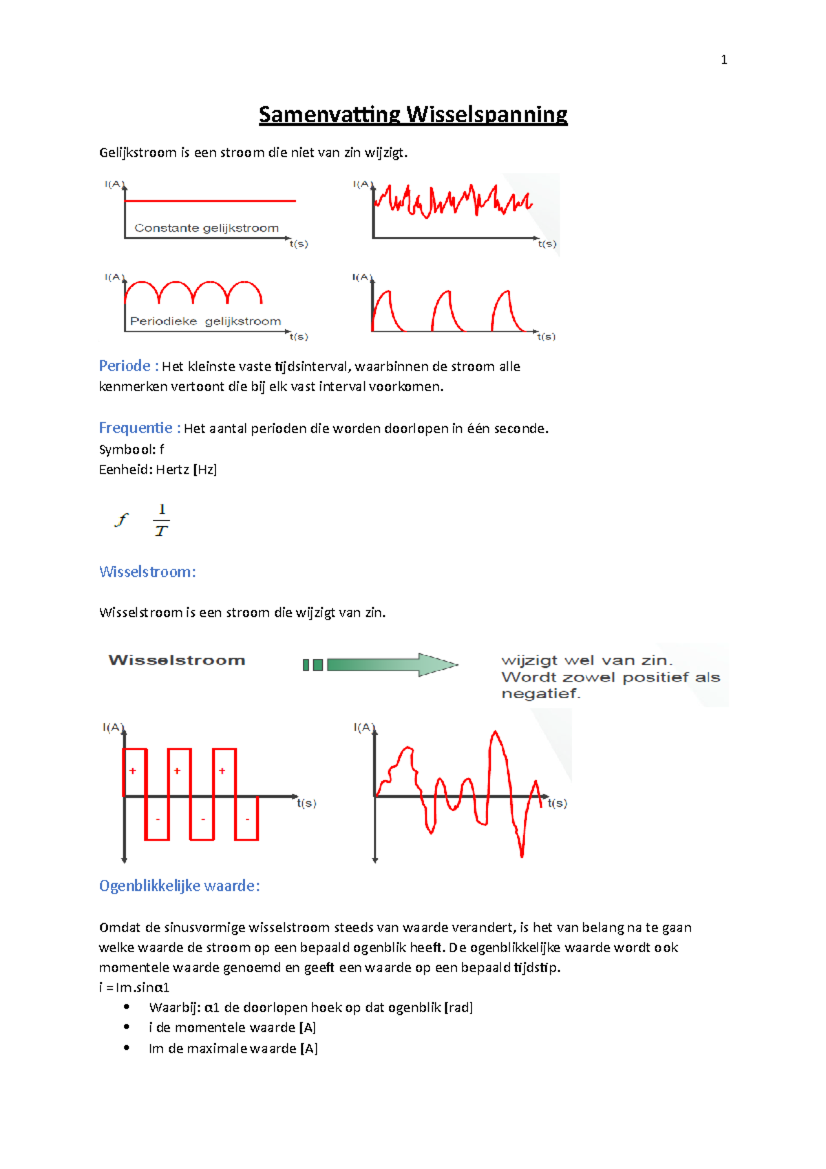 Samenvatting Wisselspanning is een stroom die niet van zin Het kleinste vaste tijdsinterval