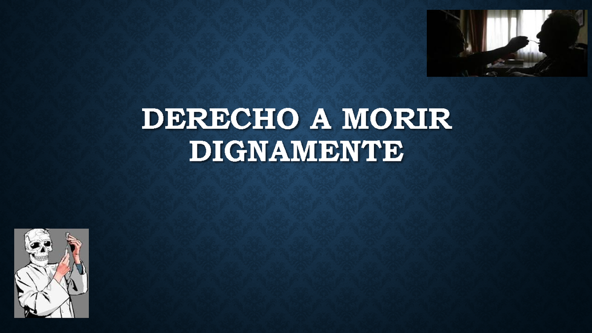 Derecho A Morir Dignamente - DERECHO A MORIR DIGNAMENTE CONTENIDO 1. Es ...