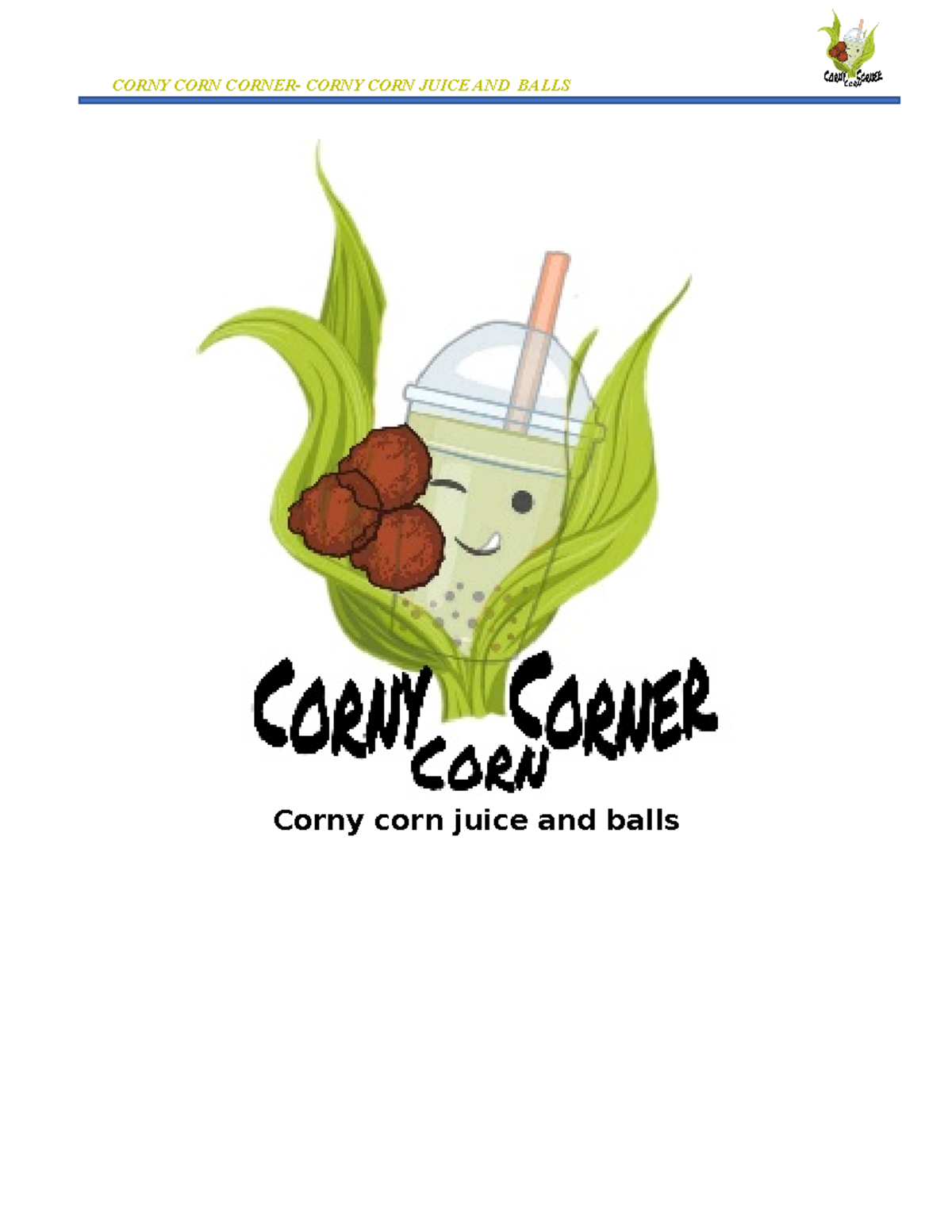 Corny Corn Corner a business plan Corny corn juice and balls Corn or