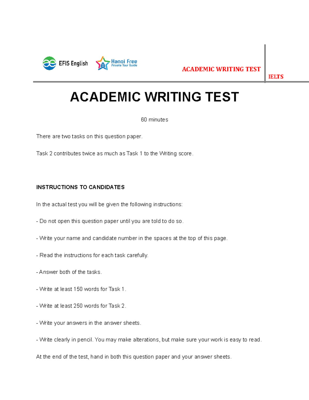 3. Academic Writing TEST ACADEMIC WRITING TEST IELTS ACADEMIC WRITING TEST 60 minutes There