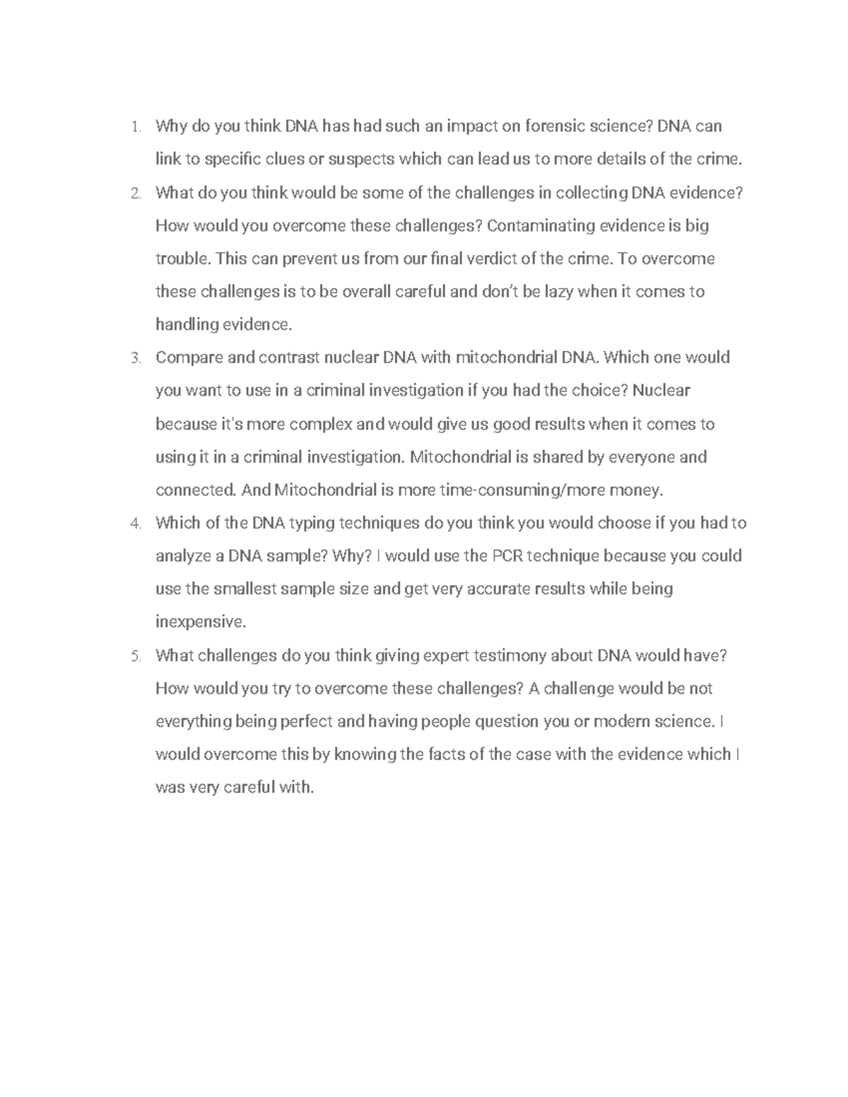 Unit 7 ctq forensics science Why do you think DNA has had such an impact on forensic science