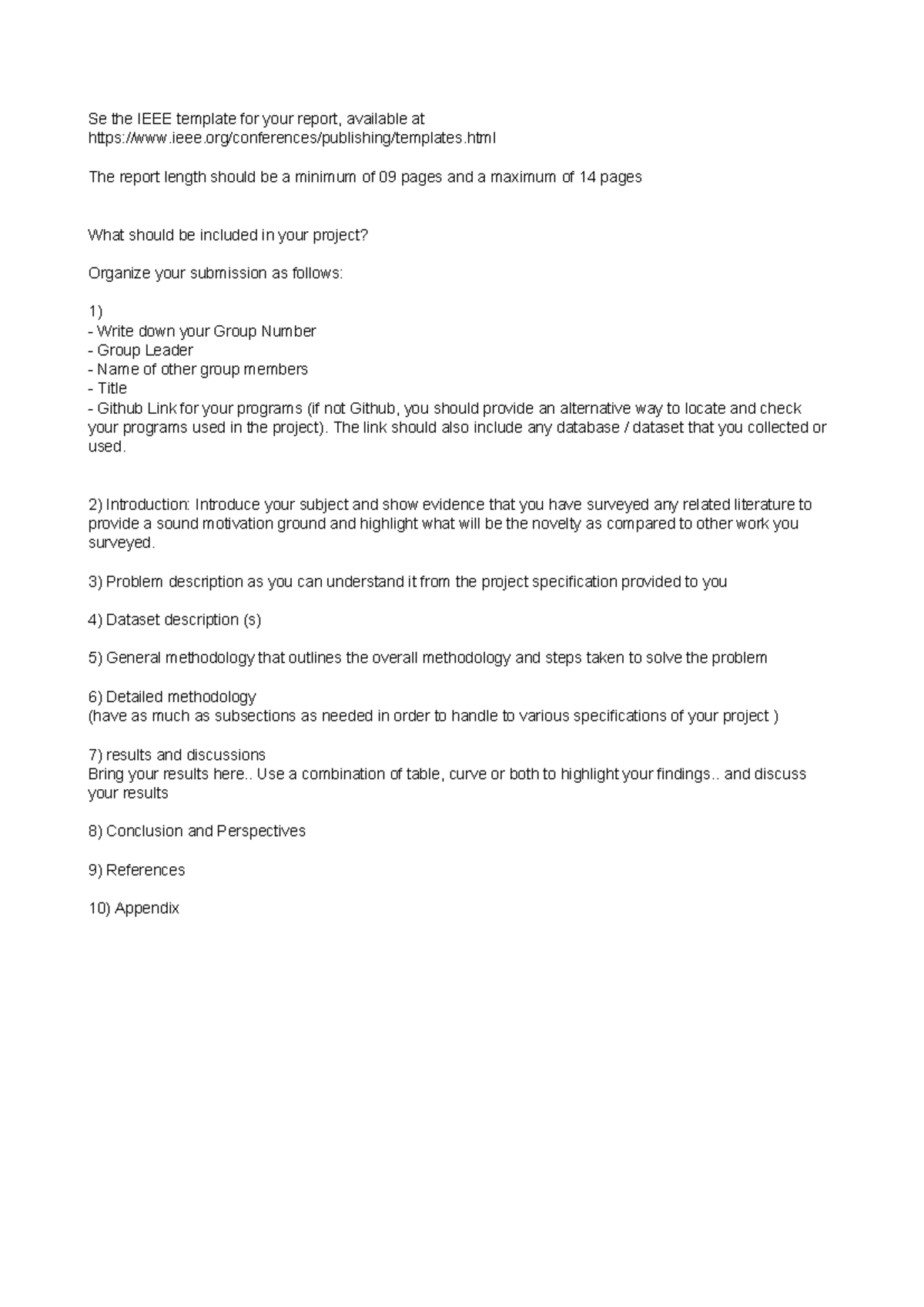 Project Guidelines - Se the IEEE template for your report, available at ...