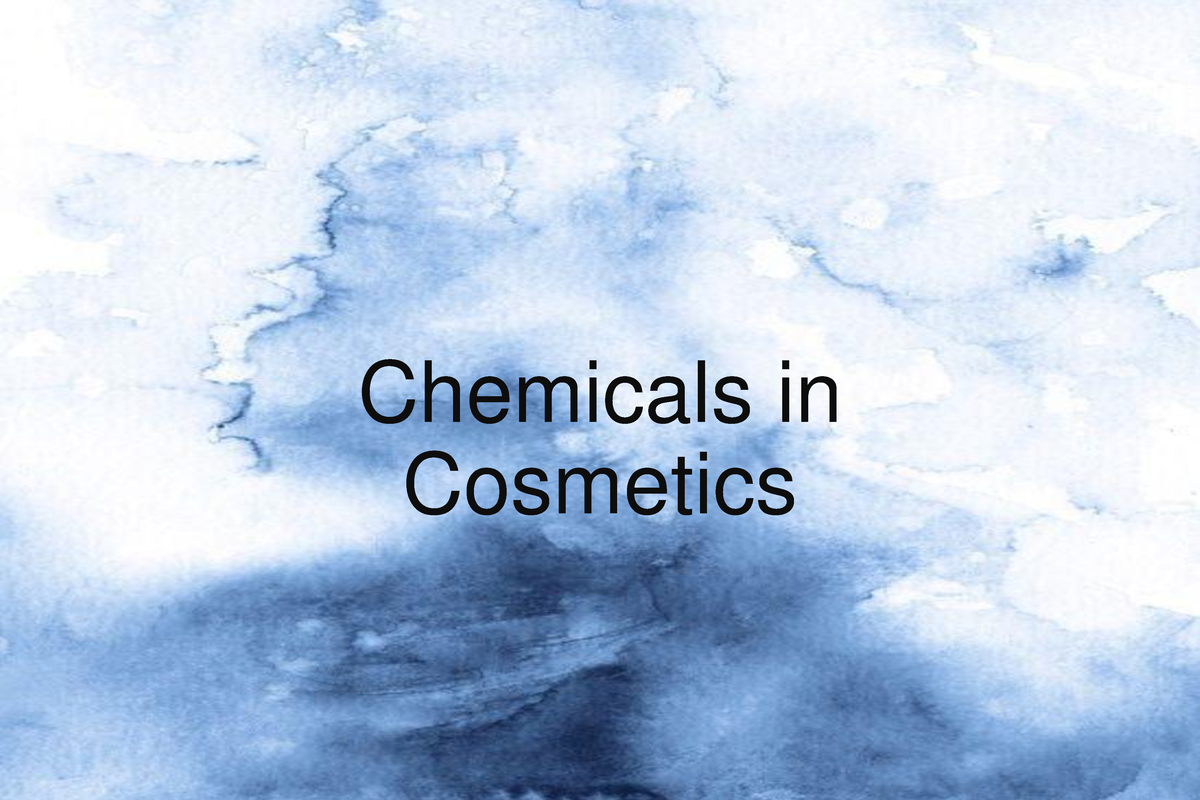 Chemicals in Cosmetics - Consumer Chemistry - Studocu