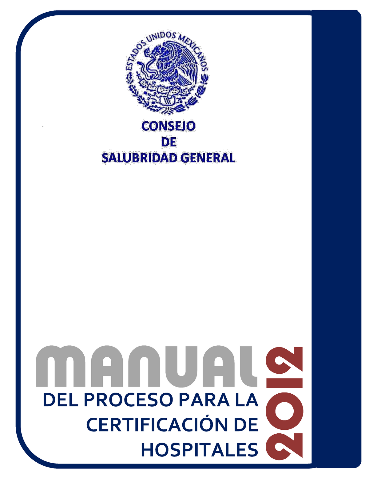 Manual Proceso CERT-2012 certificacion en salud - 1 DEL PROCESO PARA LA  CERTIFICACIÓN DE HOSPITALES - Studocu