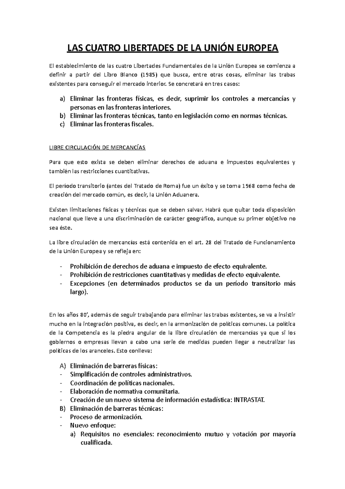 Cuatro Libertades UE LAS CUATRO LIBERTADES DE LA UNIÓN EUROPEA El establecimiento de las Cuatro Libertades UE LAS CUATRO LIBERTADES DE LA UNIÓN EUROPEA El establecimiento de las