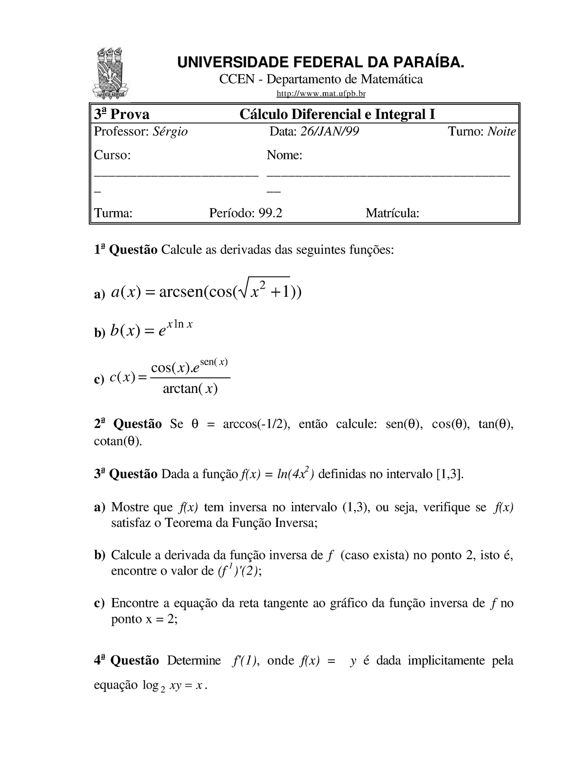 n PROVA DE CALCULO UFPB a Prova Cálculo Diferencial e Integral I Professor