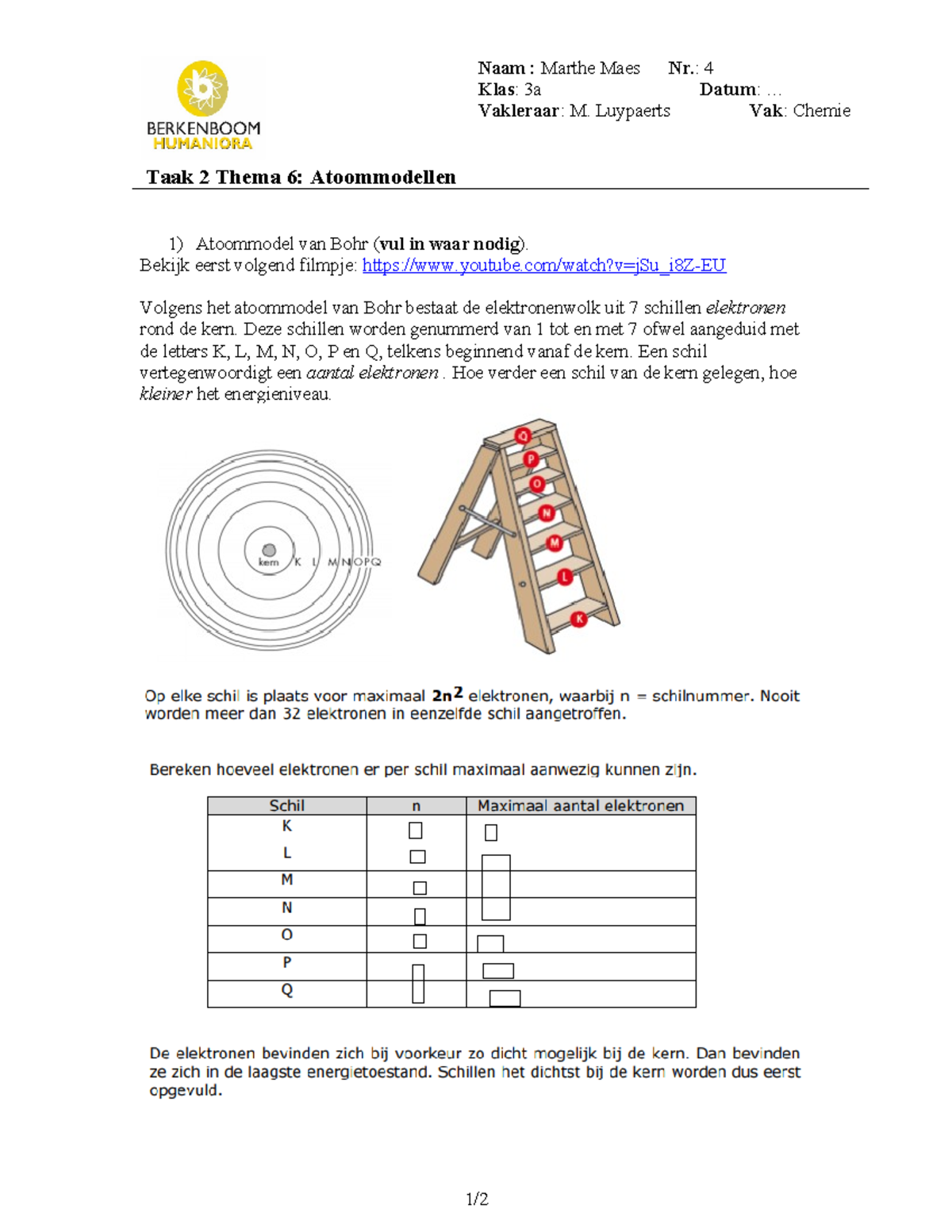 Chemie taak 2 thema 6 atoommodellen - Naam : Marthe Maes Nr.: 4 Klas ...