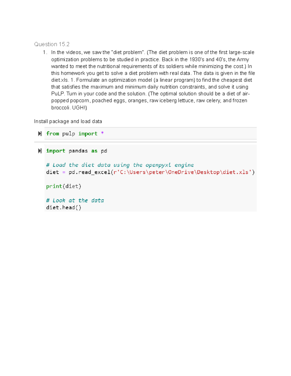 Week7 hw - Question 15. In the videos, we saw the “diet problem”. (The ...