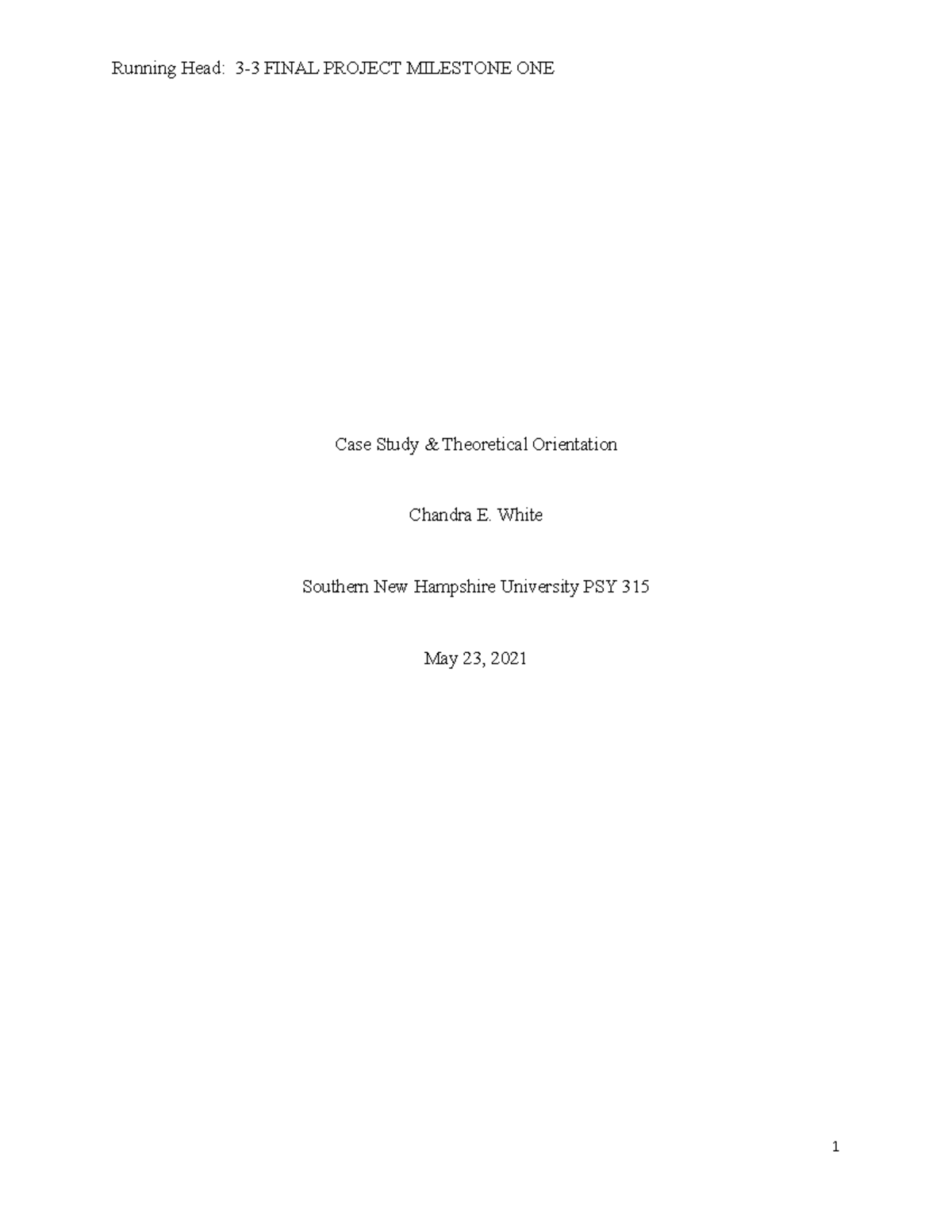 PSY 315 Milestone 1 - Case Study & Theoretical Orientation Chandra E ...