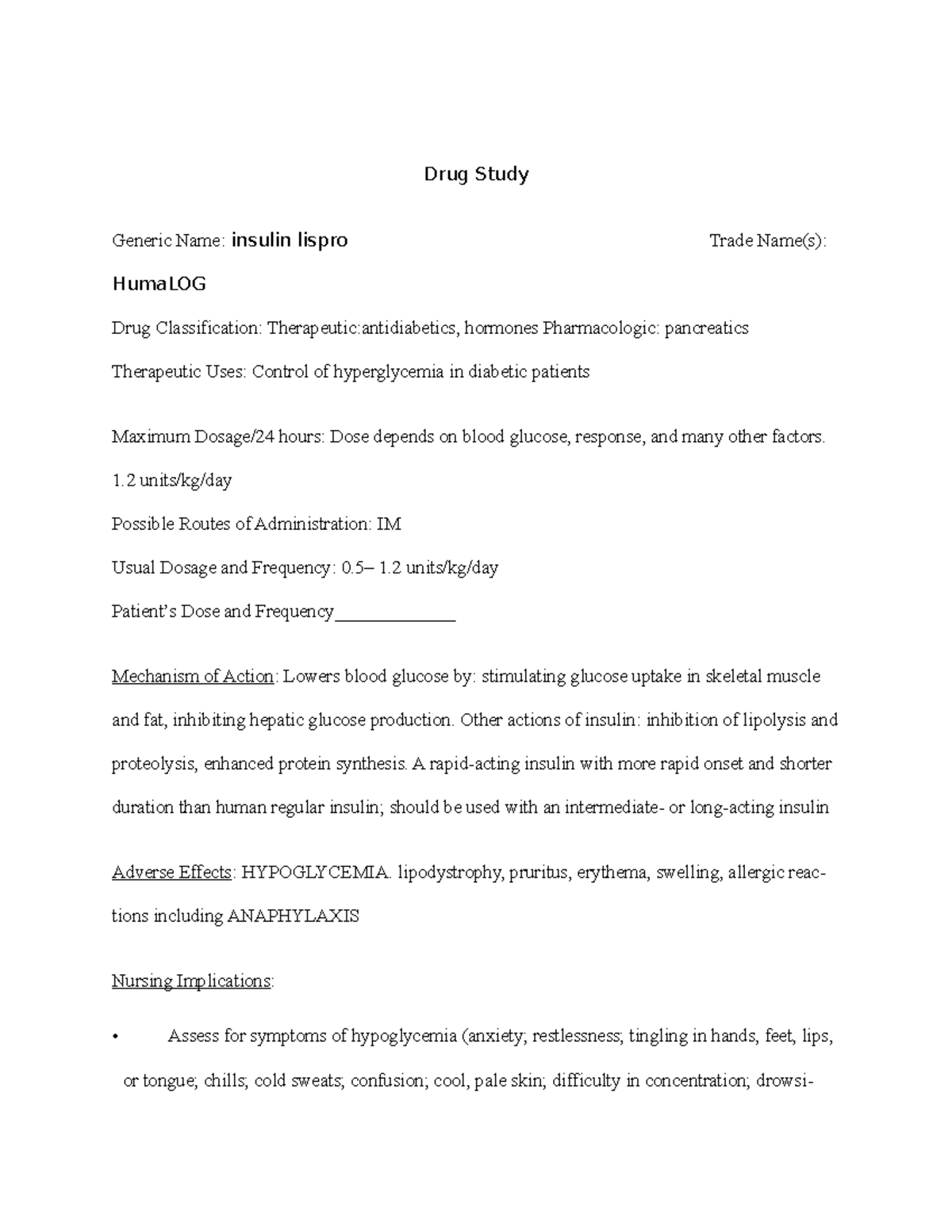 Insulin lispro Drug Study Drug Study Generic Name insulin lispro Trade Name(s) HumaLOG Drug