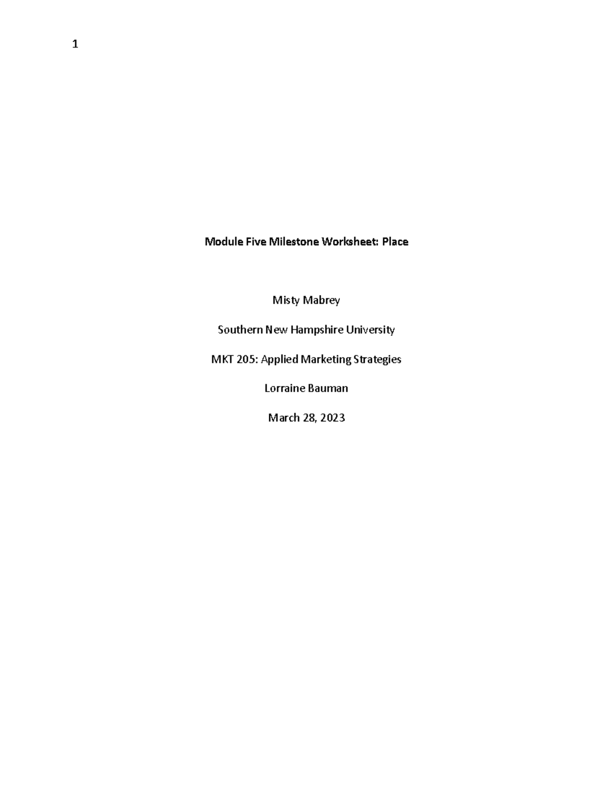 MKT205 Module Five Milestone - 1 Module Five Milestone Worksheet: Place ...