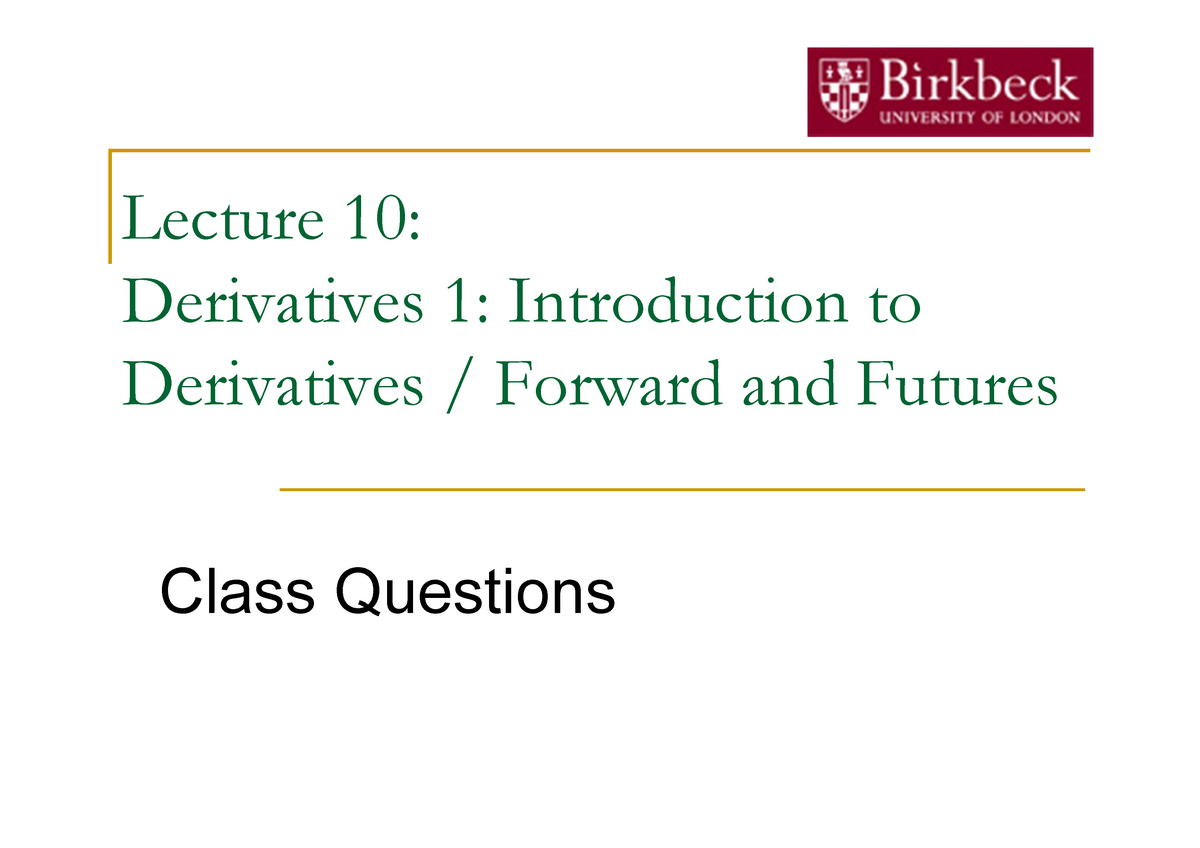 FM Lecture 10 Class Qns - Lecture 10: Derivatives 1: Introduction To ...