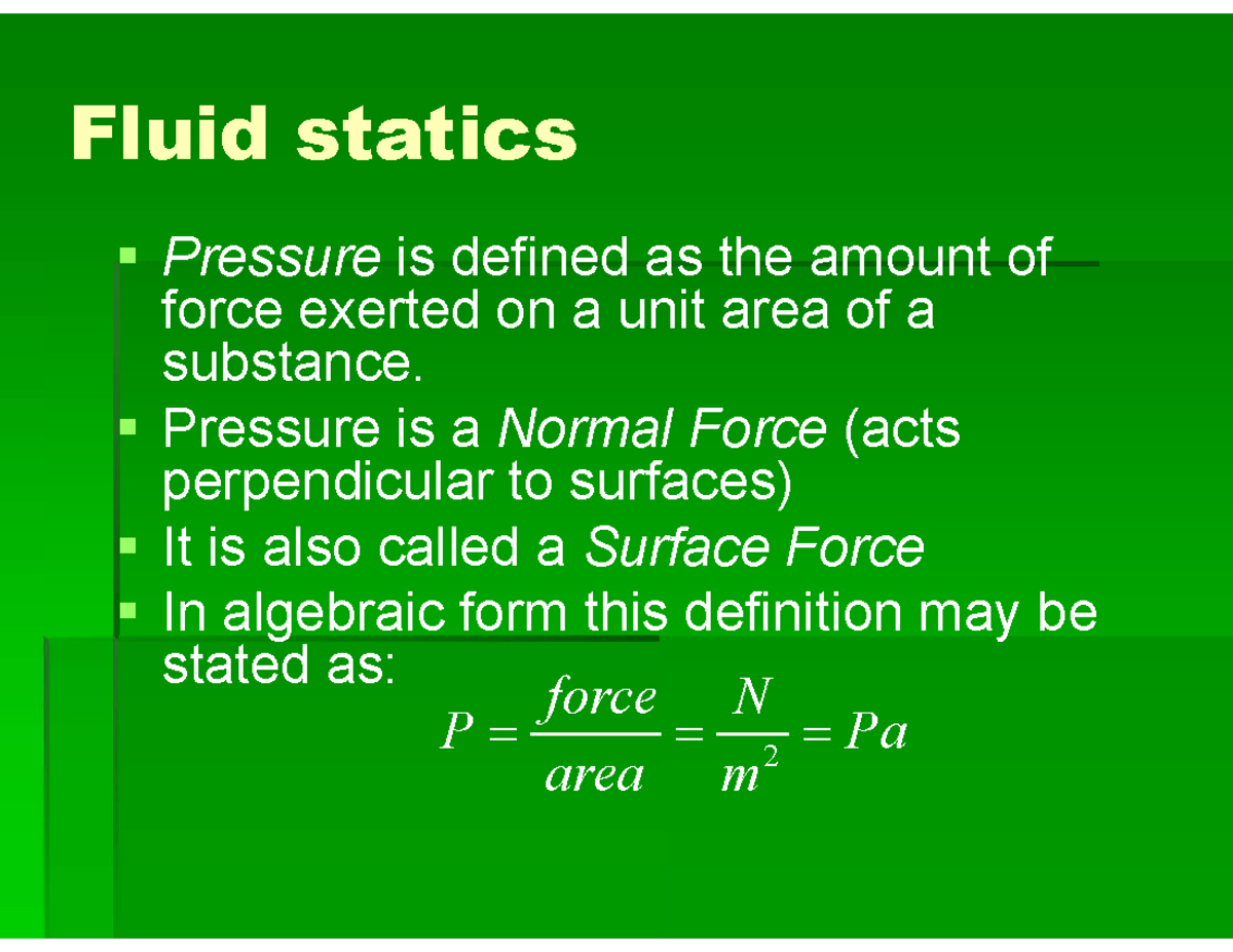 Pascals law fluid mechanics notes Pressure is defined as the amount