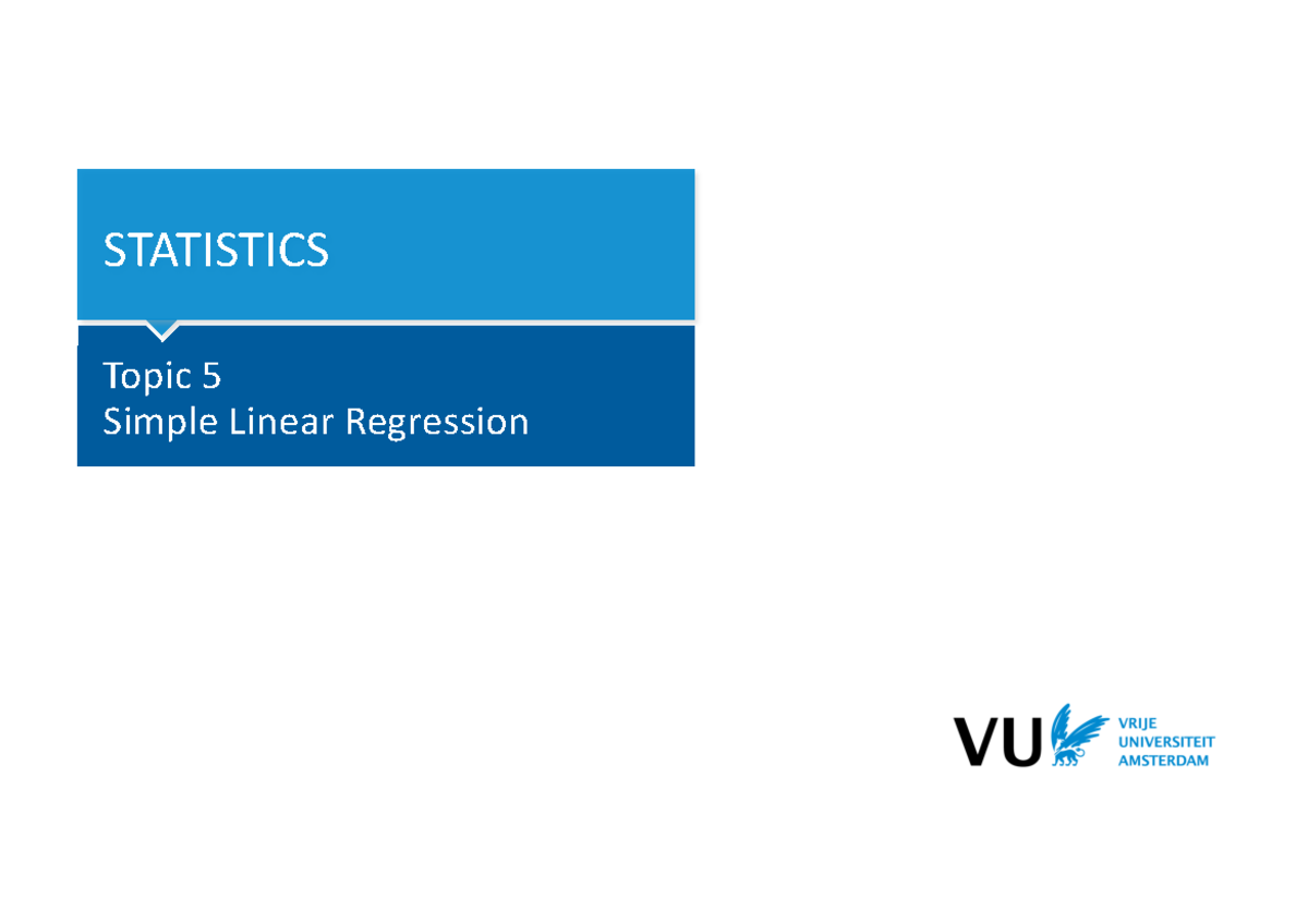 Slides Topic 5 - 1 STATISTICS Topic 5 Simple Linear Regression ...