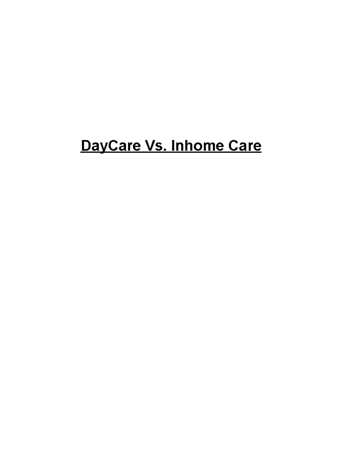 Day Care Vs Inhome Care psych 300 DayCare Vs. Inhome Care The finest