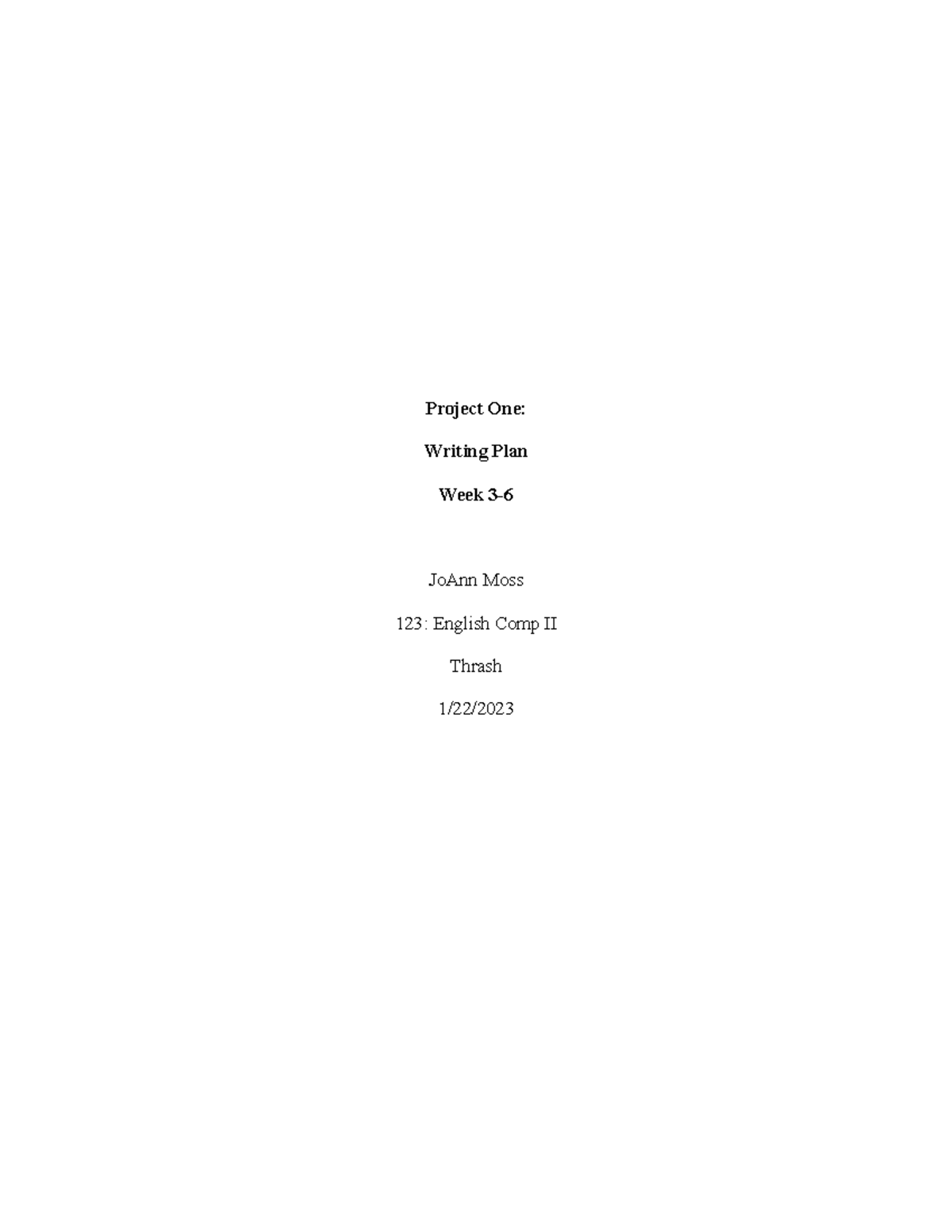 Project One Eng II - Project One: Writing Plan Week 3- JoAnn Moss 123 ...