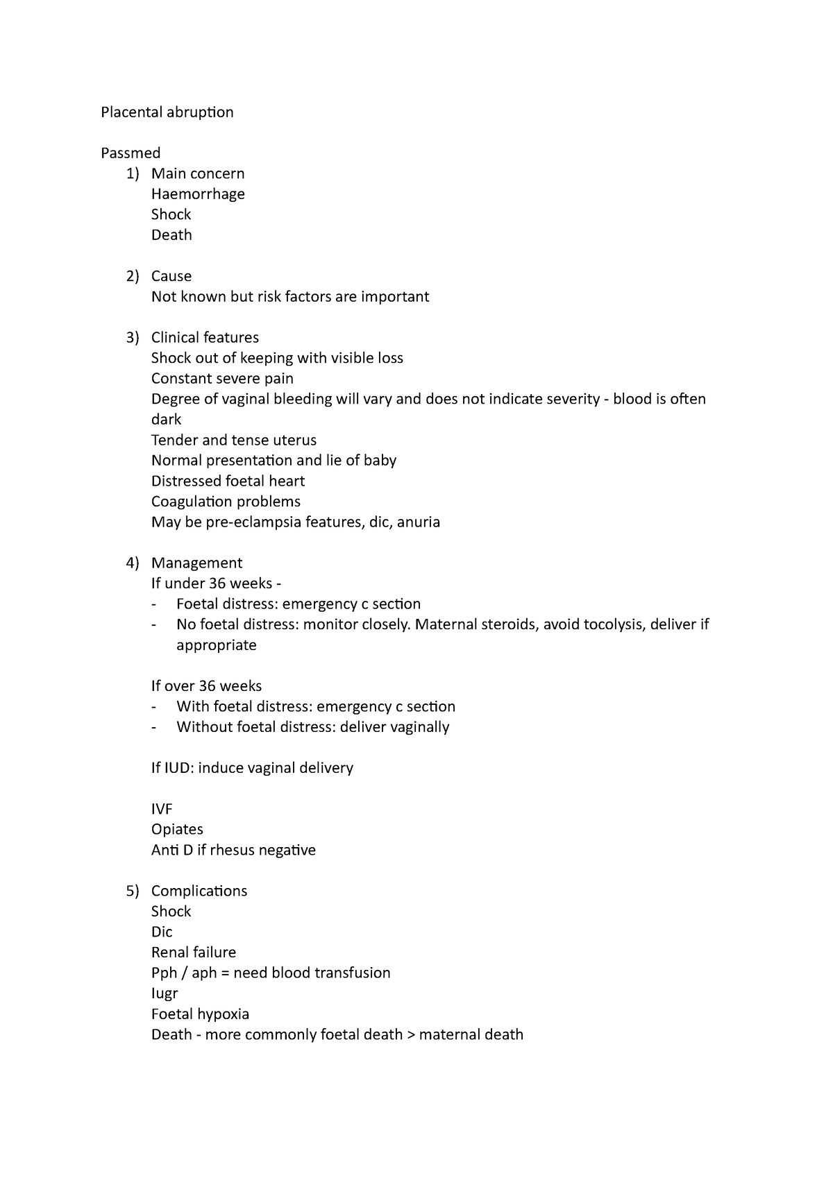 Placental abruption ANS - Placental abruption Passmed 1) Main concern