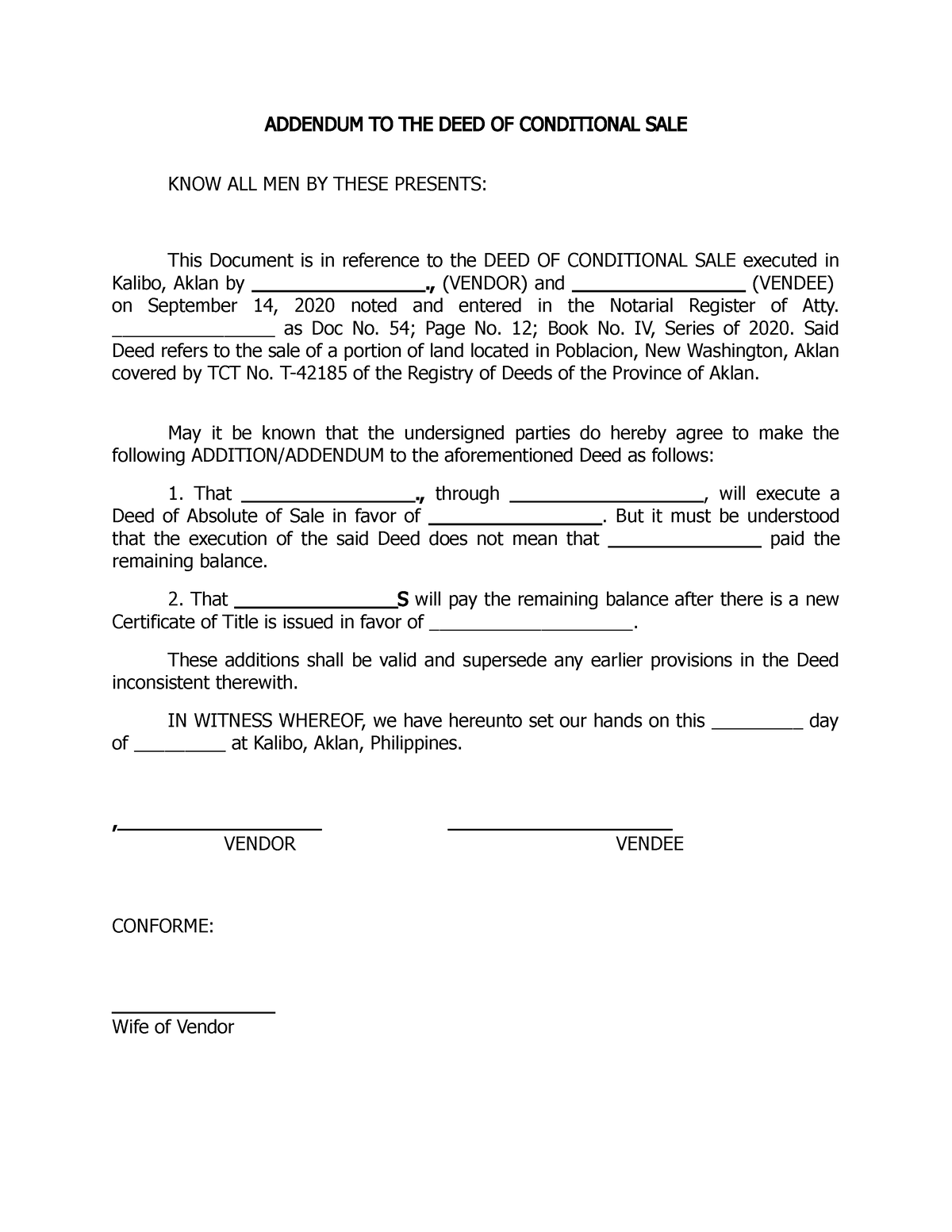 Addendum - ADDENDUM TO THE DEED OF CONDITIONAL SALE KNOW ALL MEN BY ...