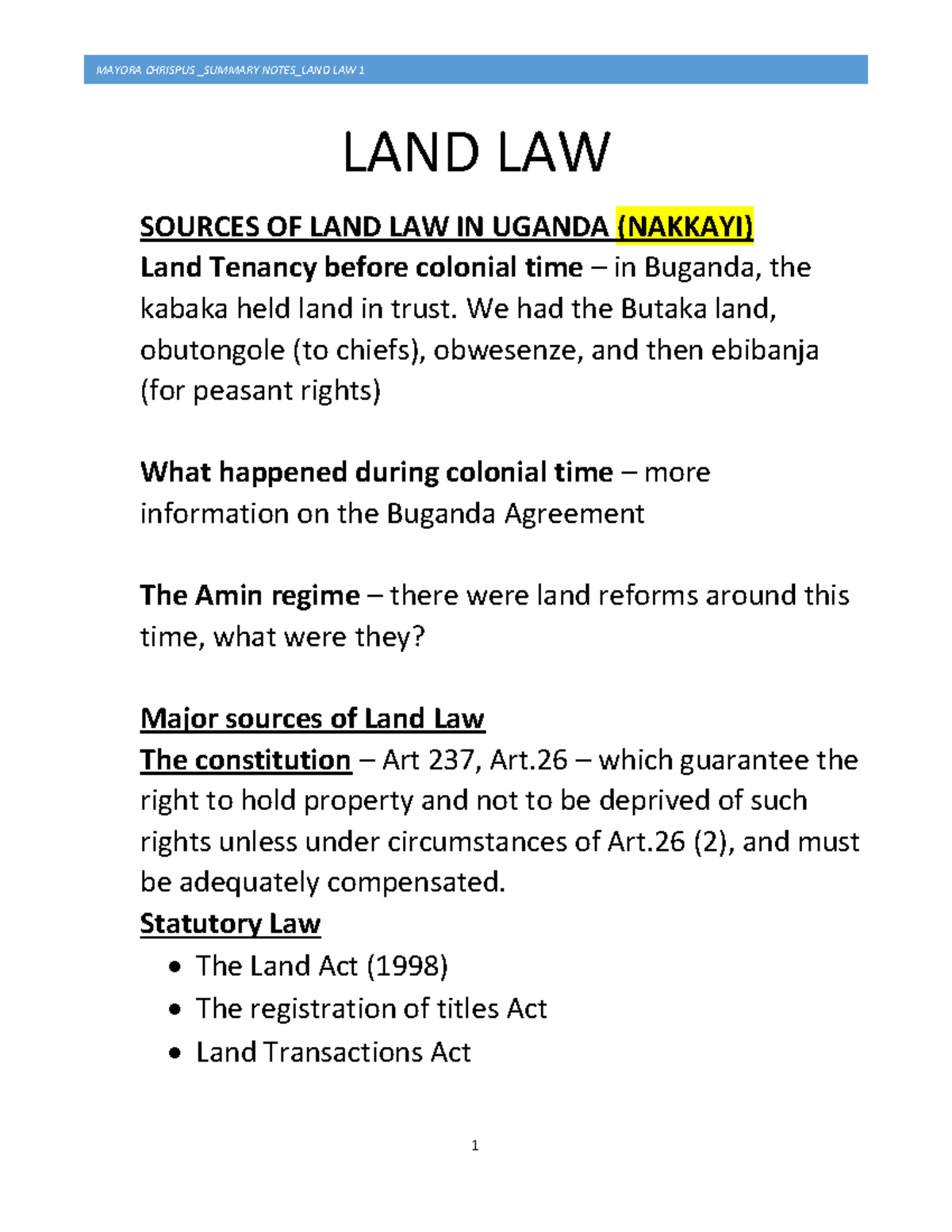 LAND LAW Summary Notes 261119 LAND LAW SOURCES OF LAND LAW IN UGANDA