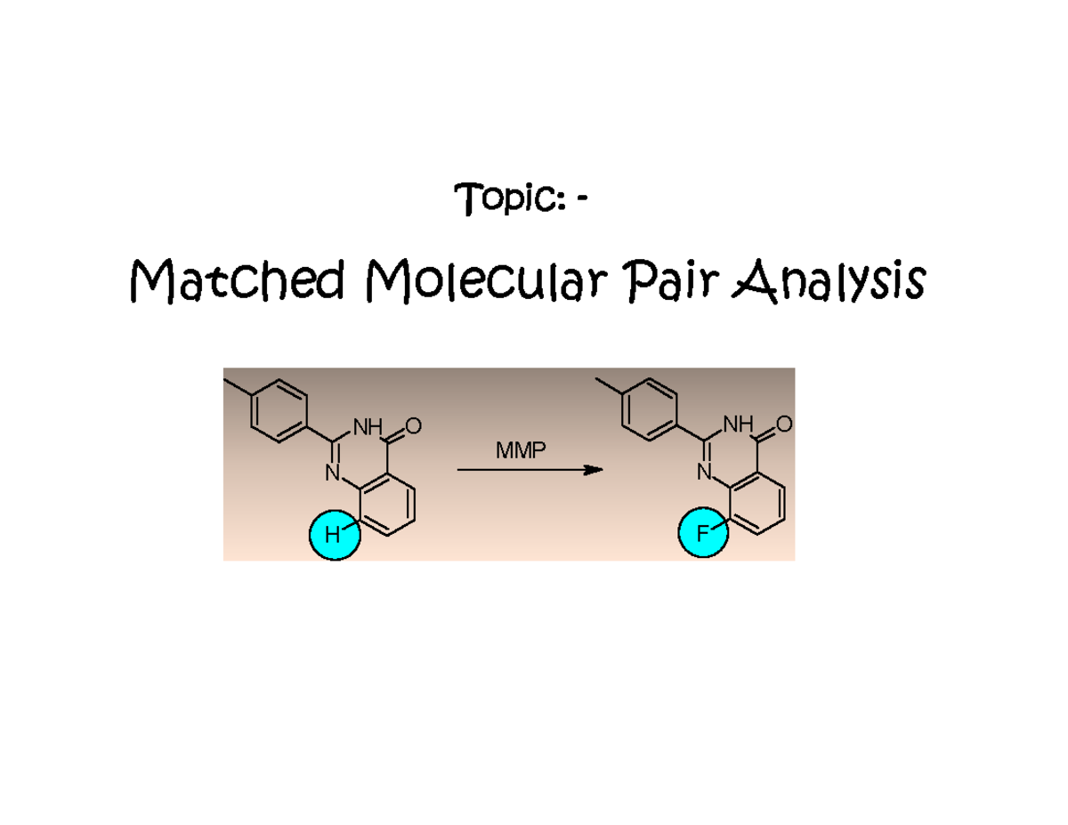 MATCHED MOLECULAR PAIR ANALYSIS - Topic: - Matched Molecular Pair ...