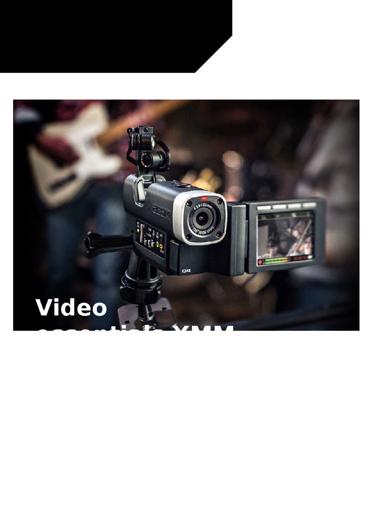 Notities video essentials XMM1 - Video essentials XMM 1 CAMERA BASICS ...