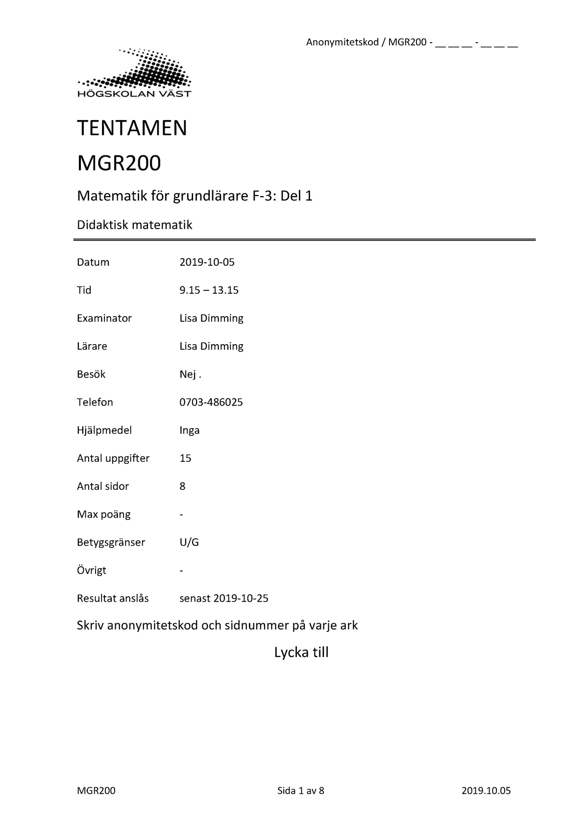 Mgr200 191005 En Gammal Tenta Tentamen Mgr Matematik För Grundlärare F 3 Del 1 Didaktisk 