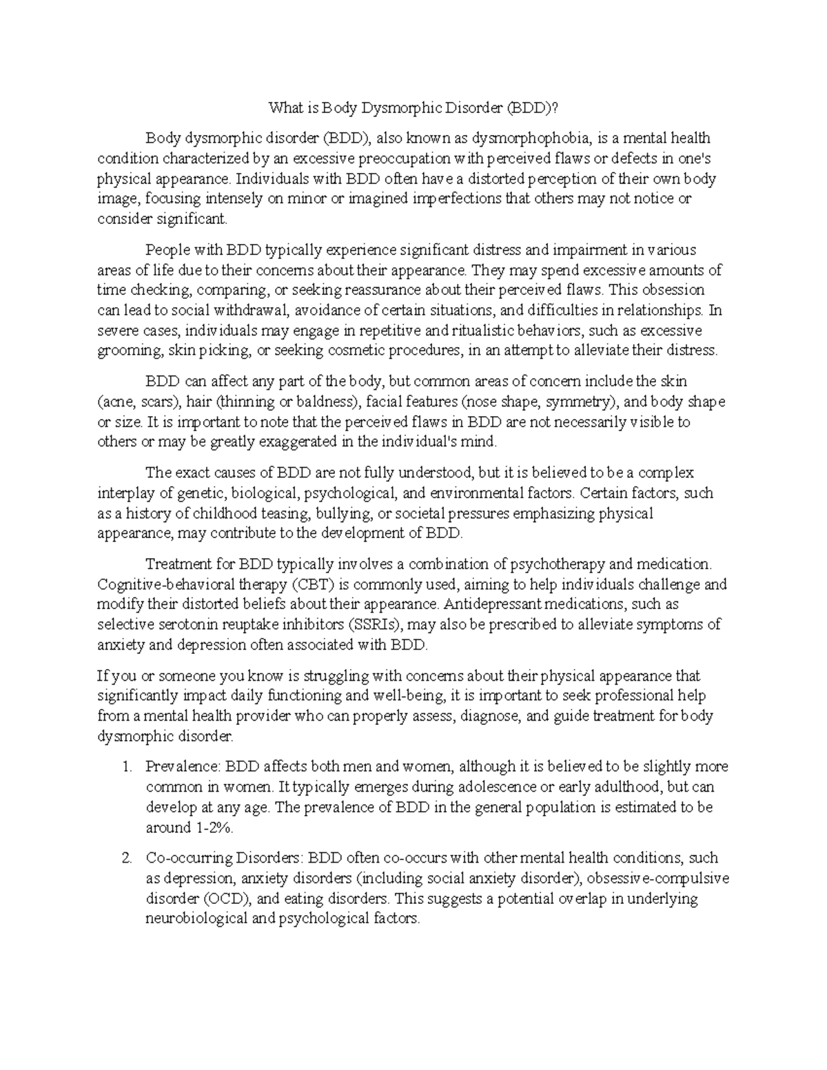 What is Body Dysmorphic Disorder? Individuals with BDD often have a