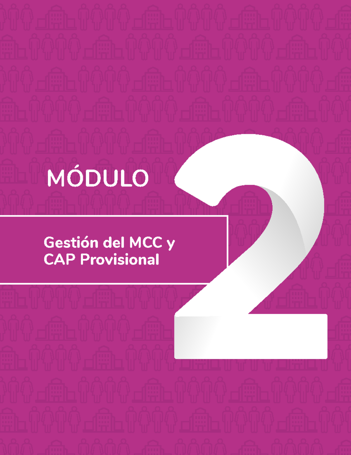 Elaborando el MCC y CAP Provisional Modulo 2 MÓDULO Gestión del MCC y