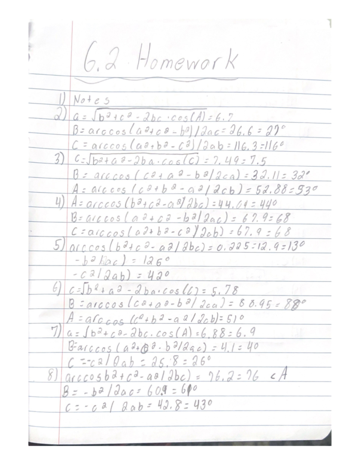 6.2 HW - Pre Calculus - 6 Homework 1) Notes 2) a= b2+c2-2bc cos(A)=6 B ...