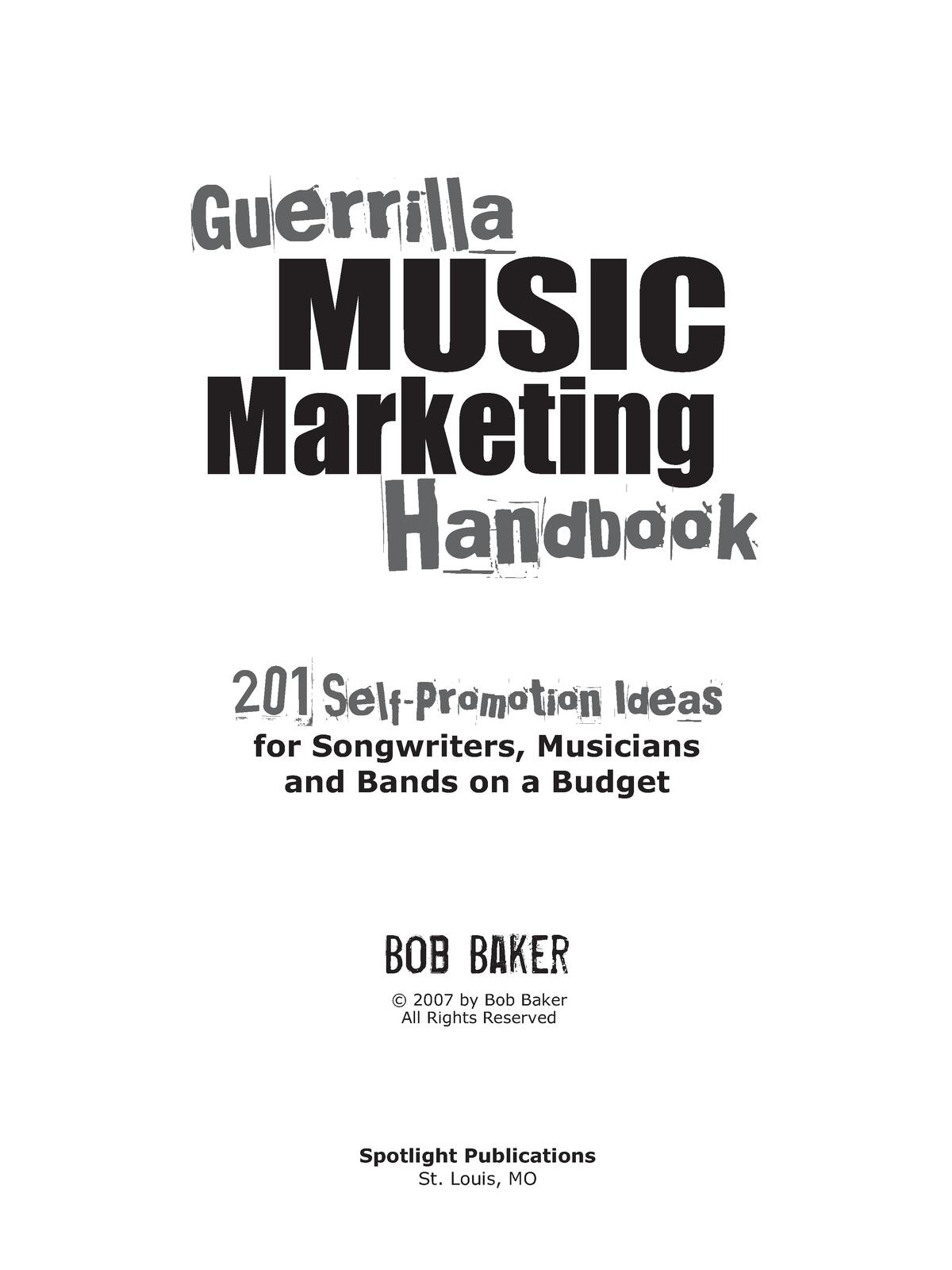 Guerrilla Music Marketing Handbook 201 Self-Promotion Ideas for ...