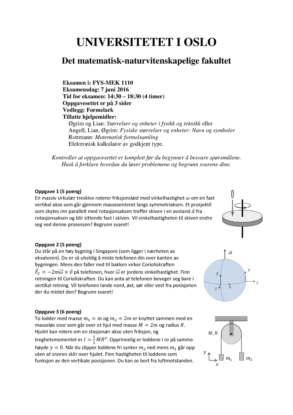 Fys-mek1110: Mekanikk - Avsluttende Eksamen 2016 - FYS-MEK1110 - StuDocu
